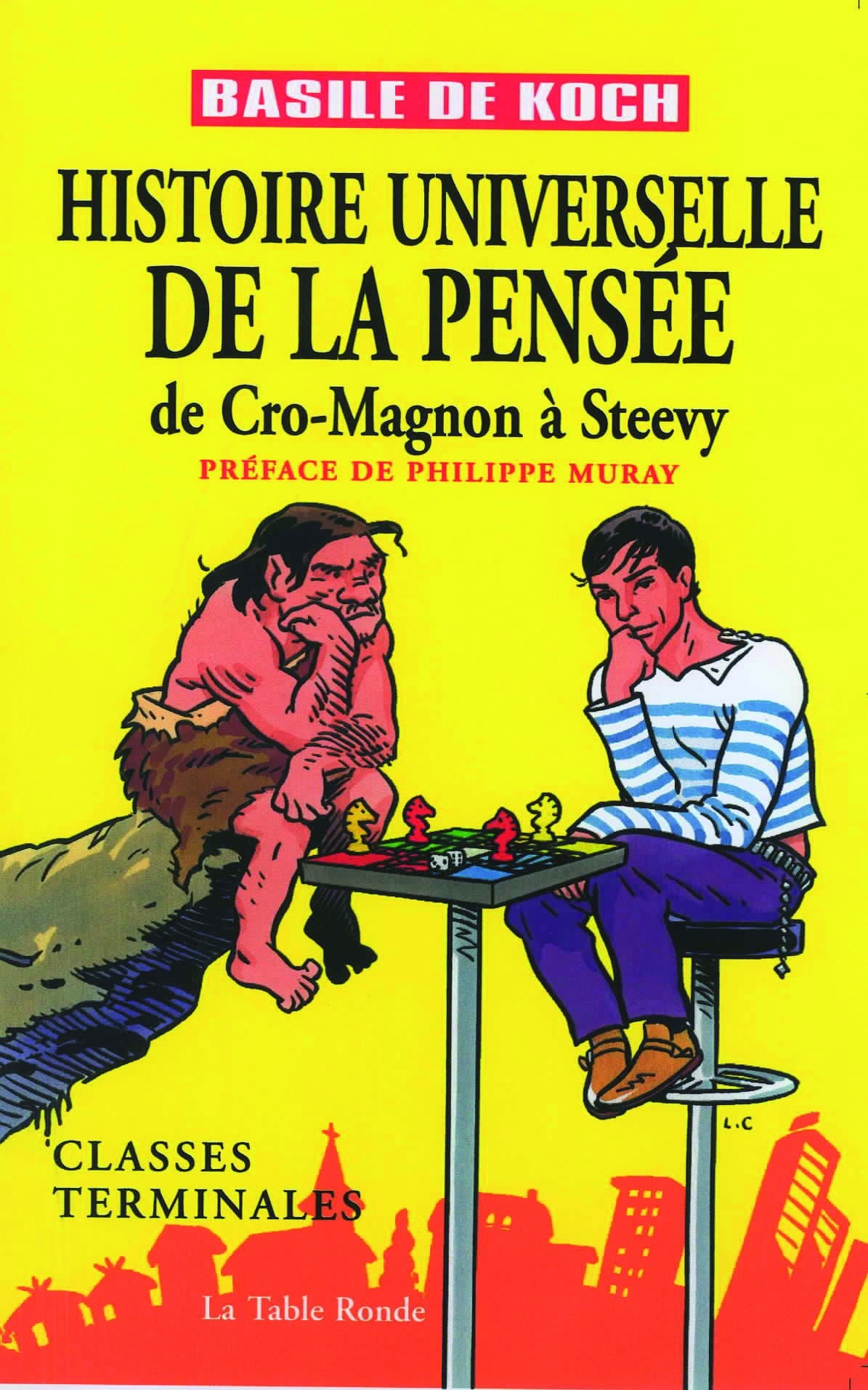 Histoire universelle de la pensée: De Cro-Magnon à Steevy 9782710328124