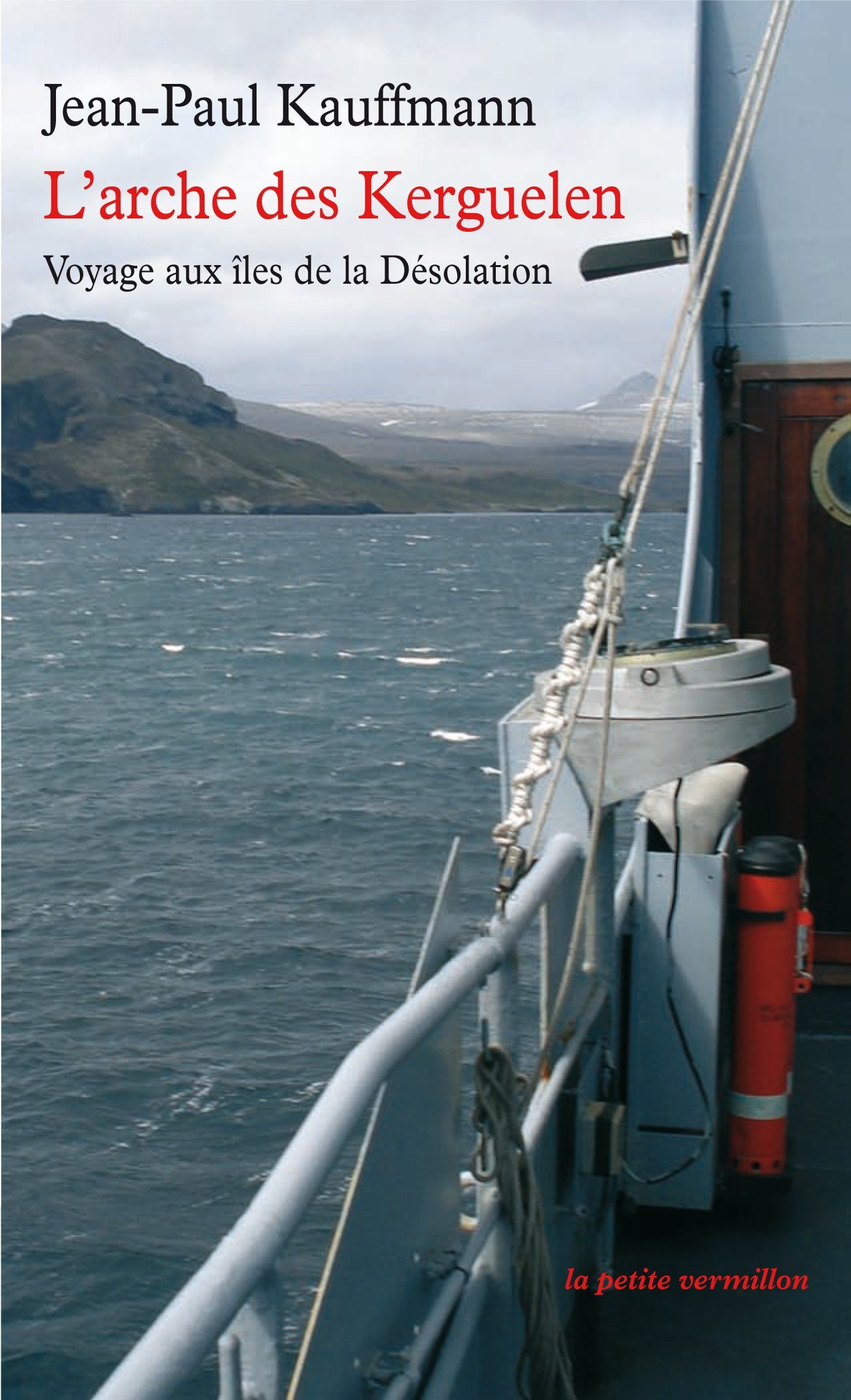 L'Arche des Kerguelen : Voyage aux îles de la Désolation 9782710324645