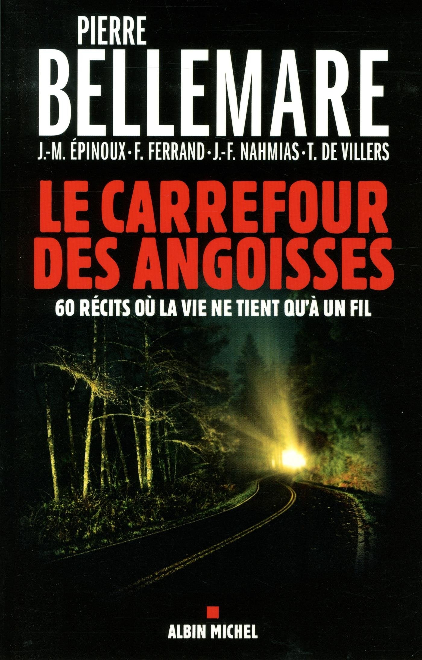 Le Carrefour des angoisses: Soixante récits où la vie ne tient qu'à un fil 9782226254740