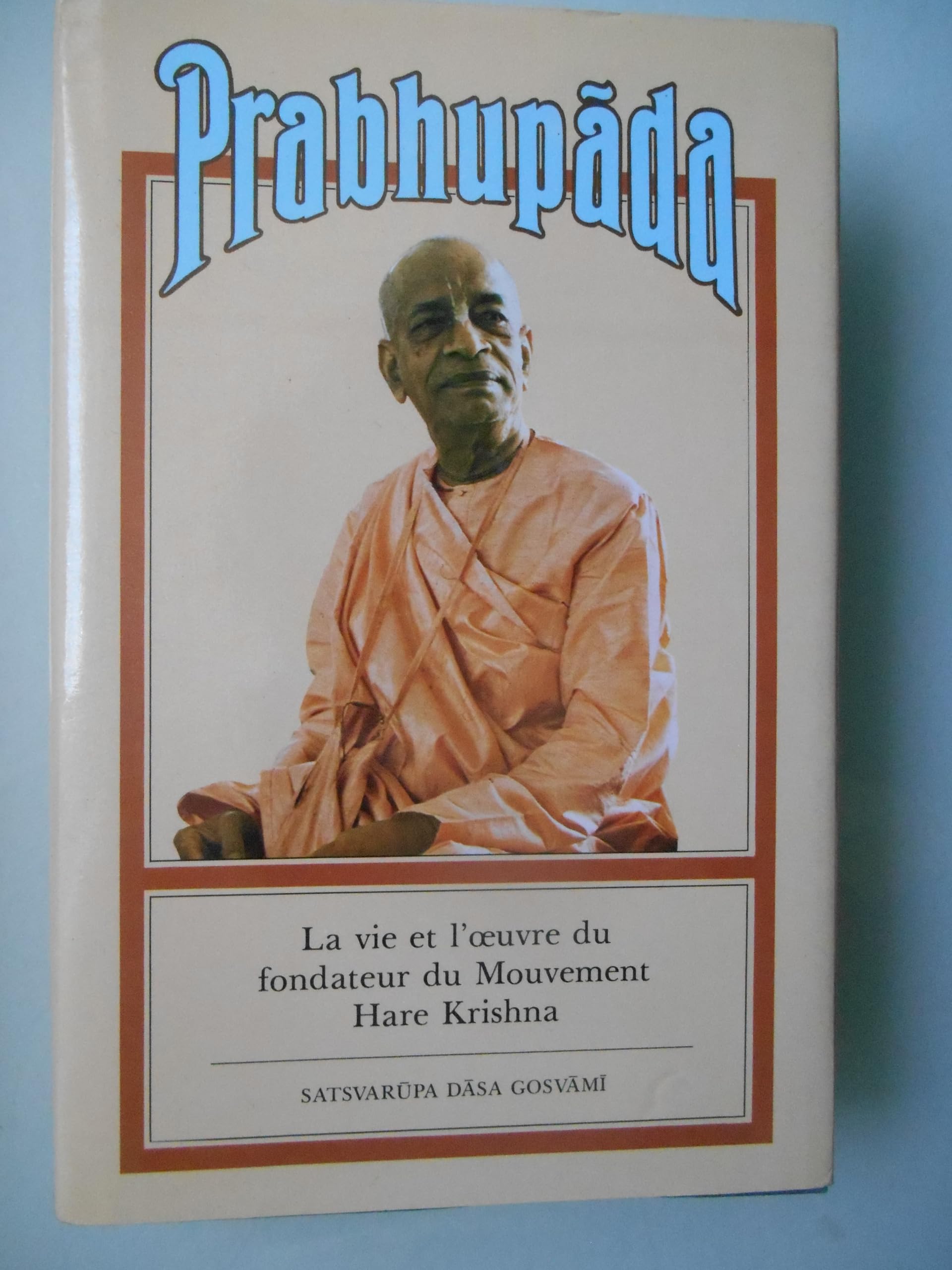Prabhupada, la vie et l'oeuvre du fondateur du mouvement Hare Krsna