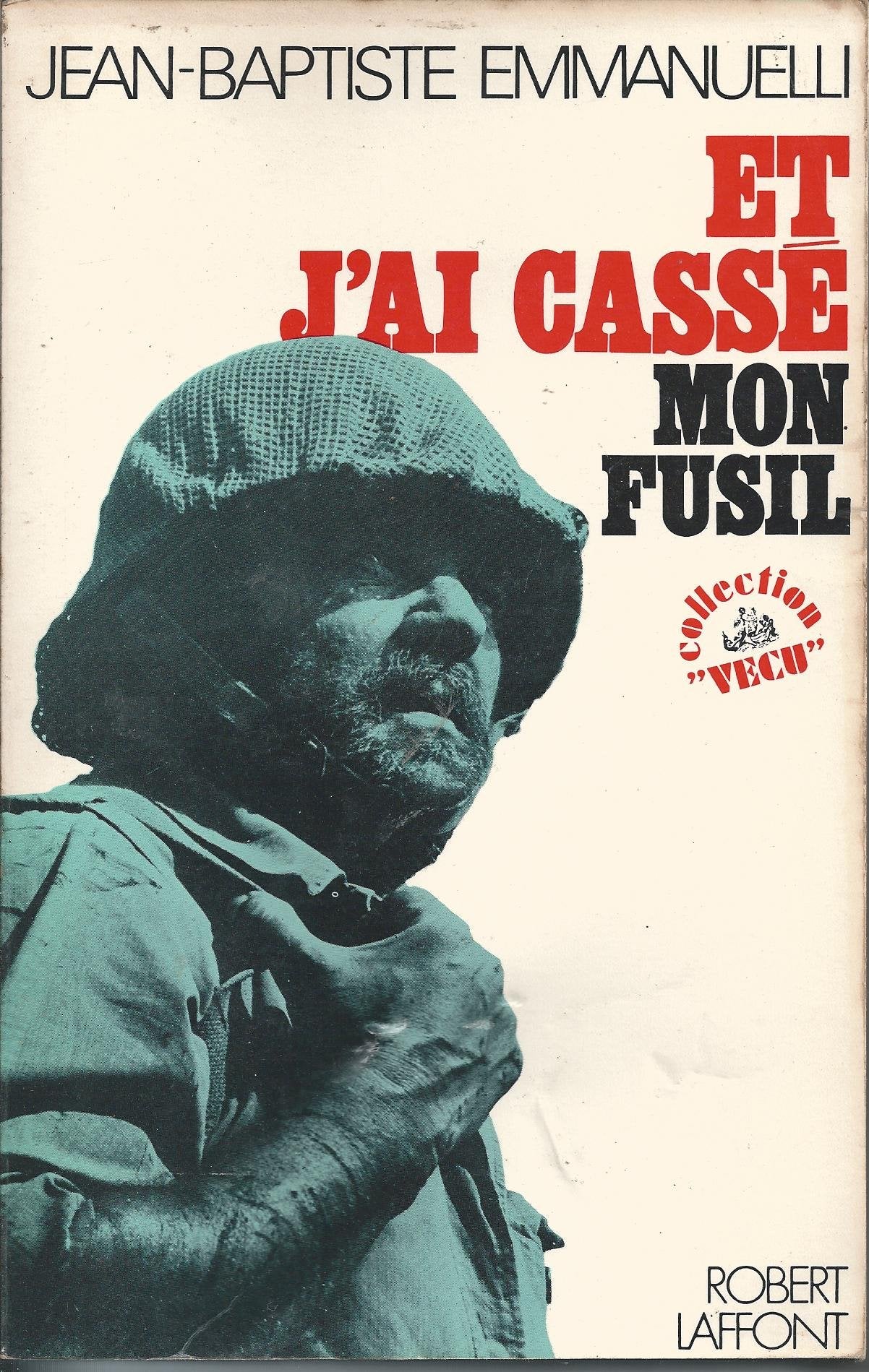 Et j'ai cassé mon fusil.