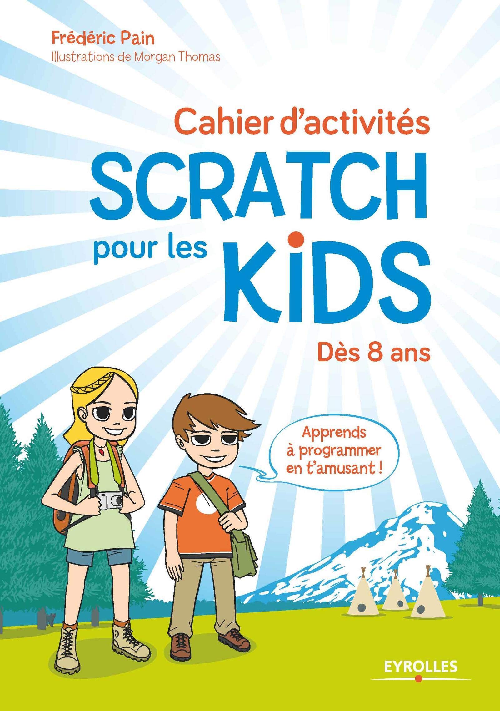 Cahier d'activités Scratch pour les kids : Dès 8 ans 9782212142181