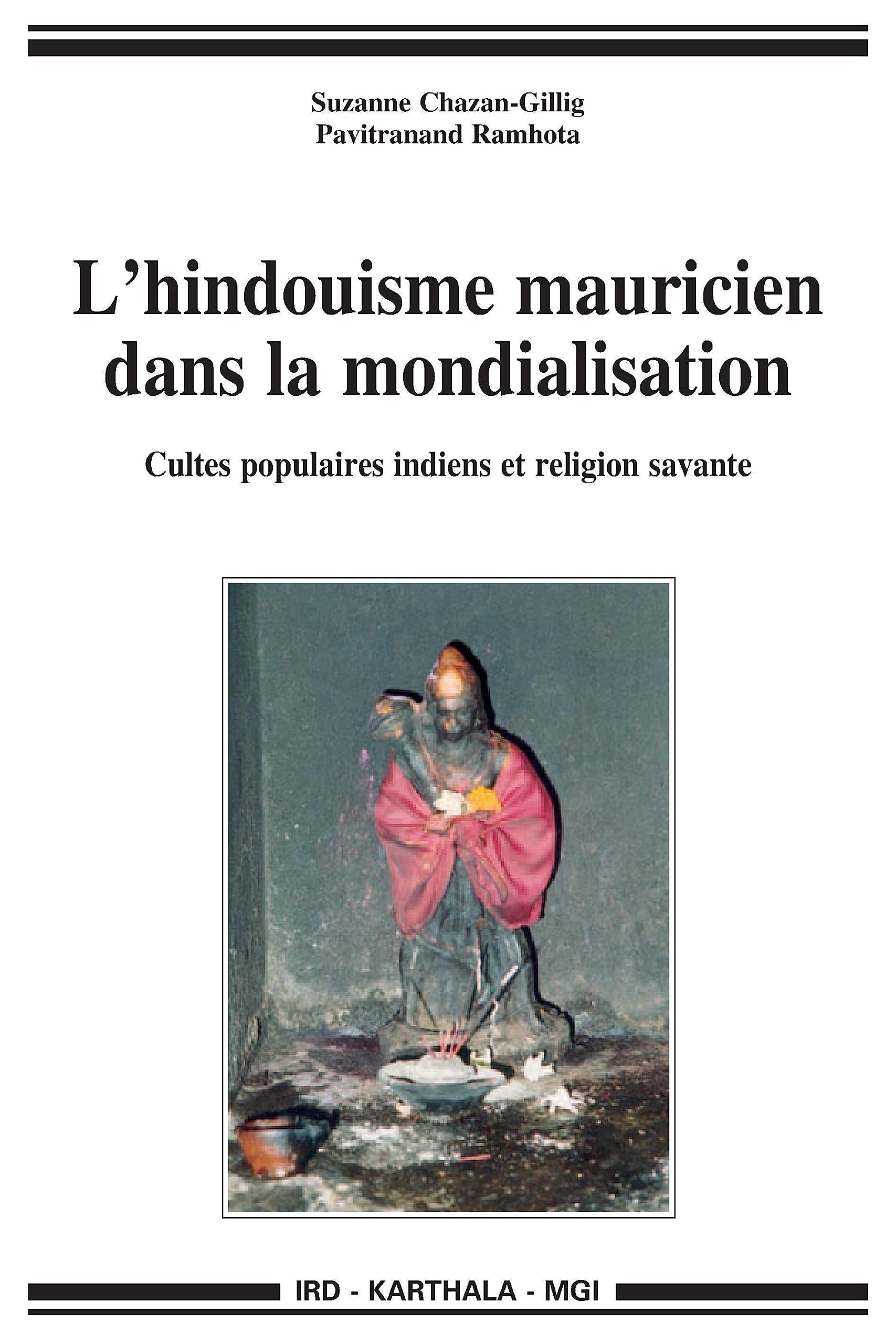 L'hindouisme mauricien dans la mondialisation - Cultes populaires indiens et religion savante 9782811101947