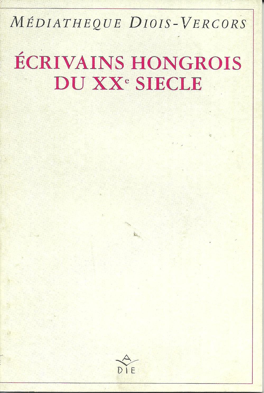 Ecrivains hongrois du XX° siècle. Agnes Nemes-Nagy. Imre Kertész. Péter Esterhazy. Péter Lengyel. Karoly Bari. Miklos Mészöly. Istvan Orkény. Imre Oravecz. Endre Kukorelly.Péter Nadas. Ivan Mandy. György Petri. 9782908730111