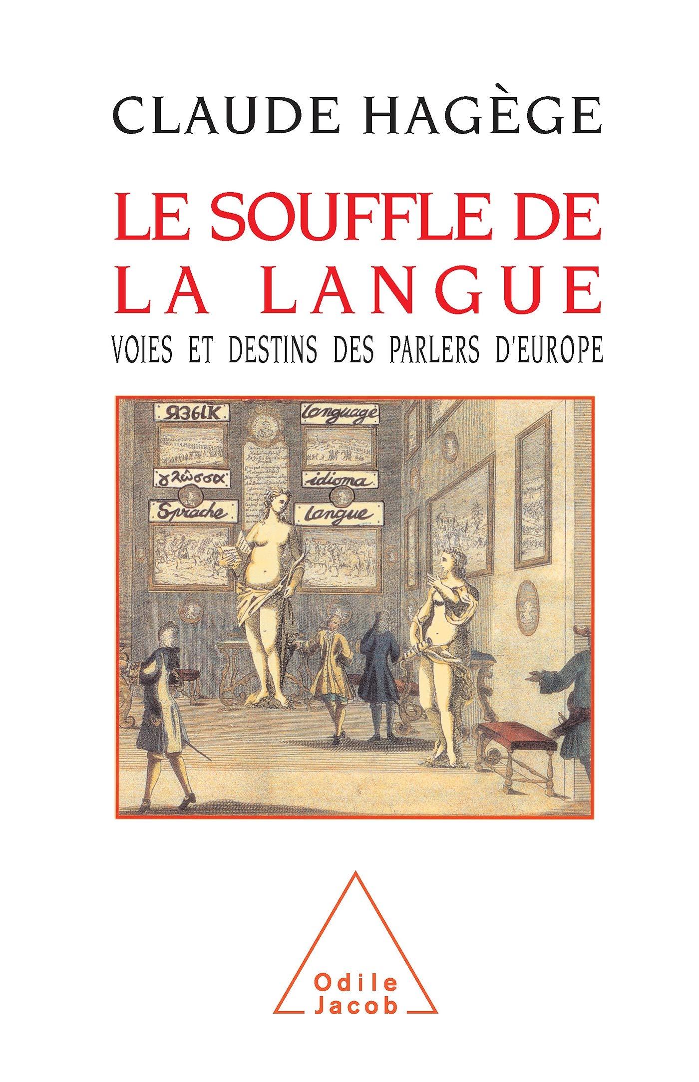 Le Souffle de la langue: Voies et destins des parlers d'Europe 9782738101822