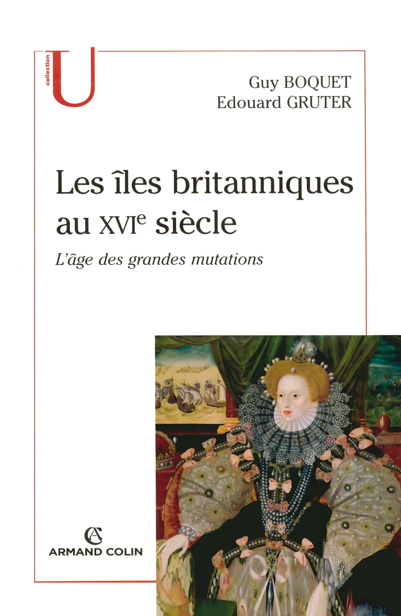 Les îles britanniques au XVIe siècle: L'âge des grandes mutations 9782200350093