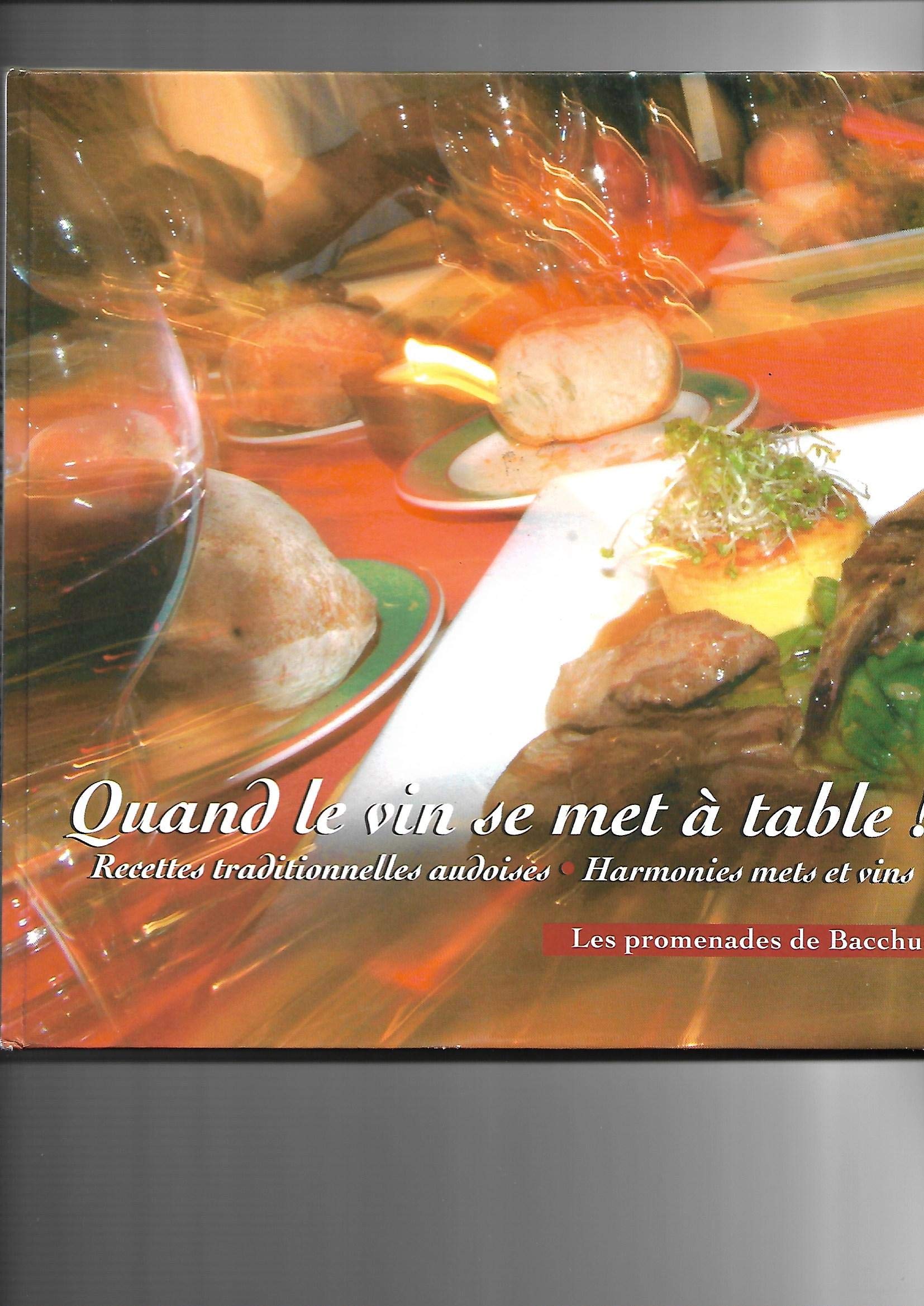 Quand le vin se met à table ! : Recettes proposées par les restaurateurs Logis de France Aude 9782951489622