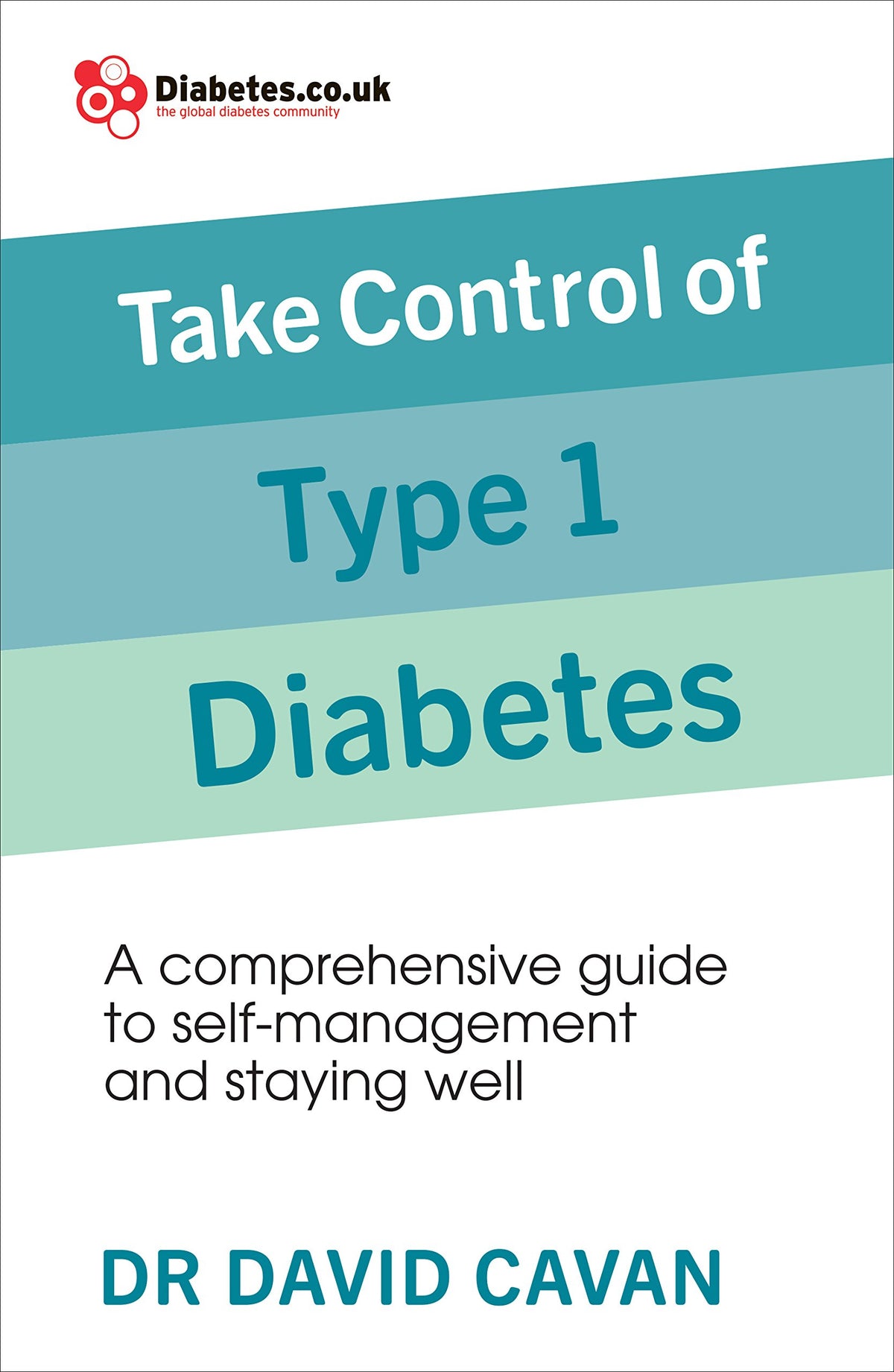 Take Control of Type 1 Diabetes: A comprehensive guide to self-management and staying well 9781785040931
