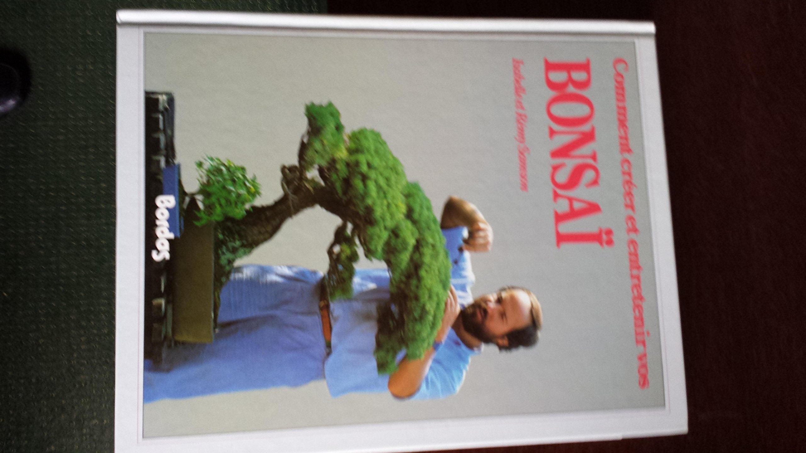 Comment créer et entretenir vos bonsaï 9782040163051