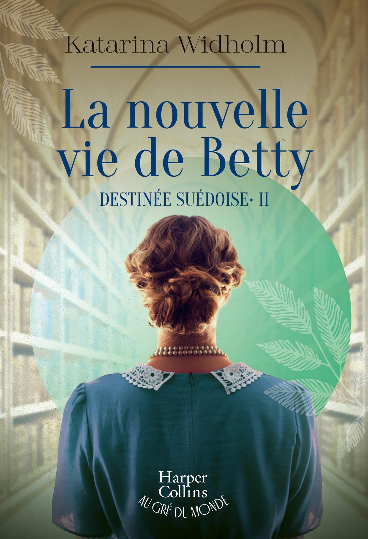 La nouvelle vie de Betty: Destinée suédoise - Tome 2 9791033914464