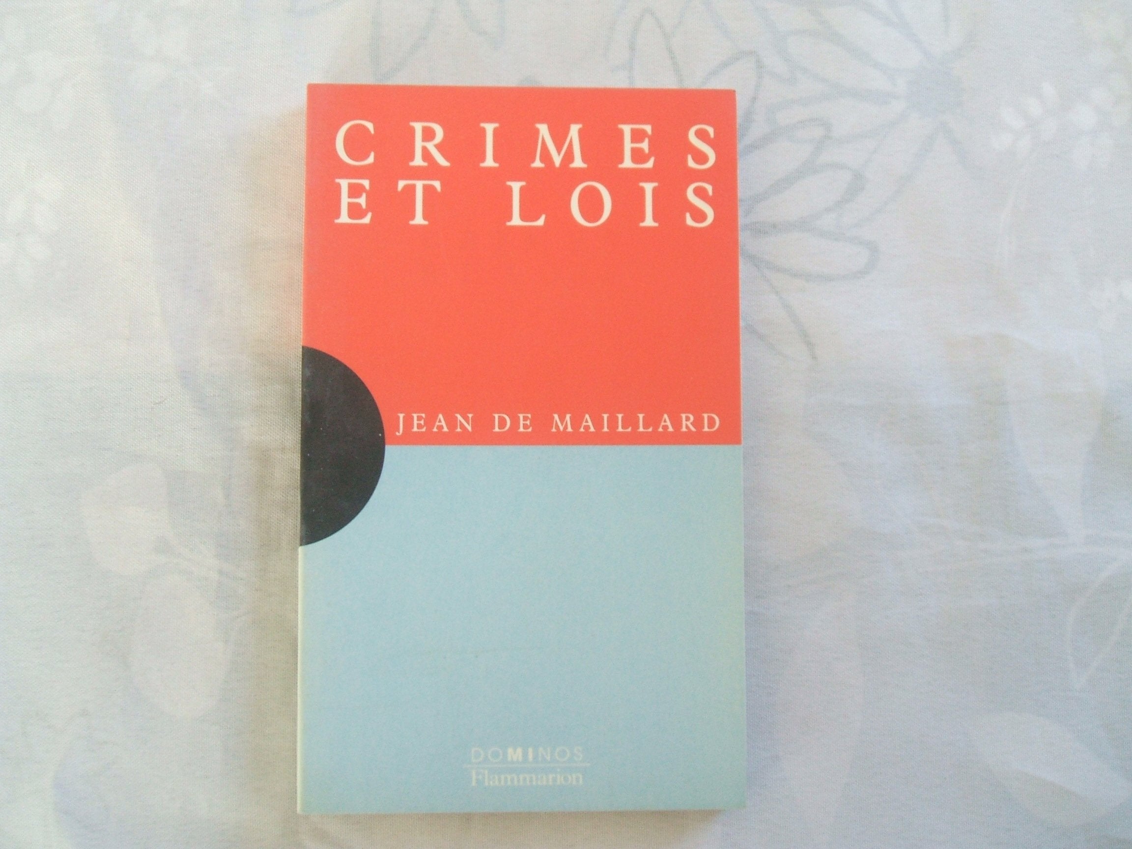 Crimes et lois: Un exposé pour comprendre, un essai pour réfléchir 9782080352255