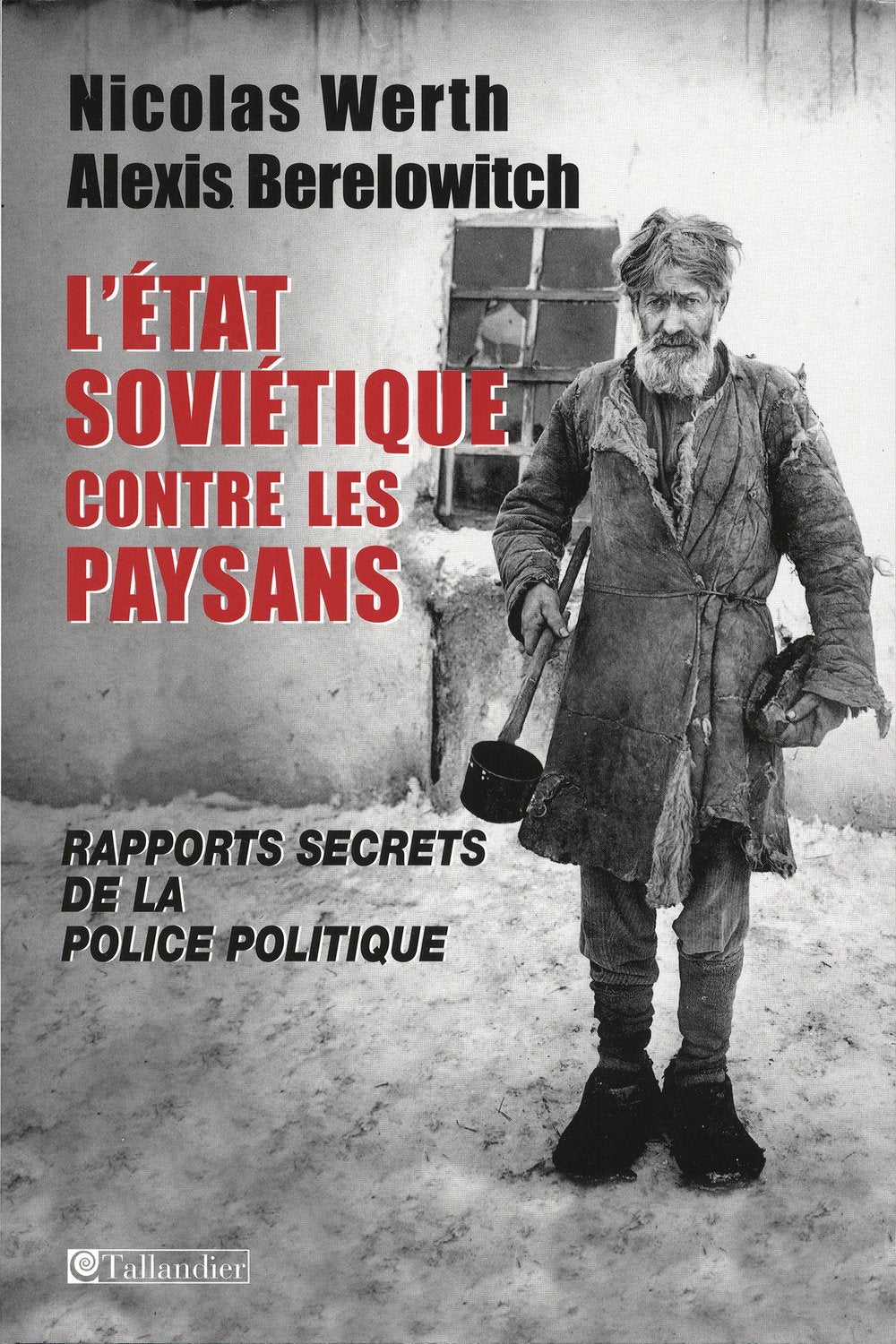 L'Etat soviétique contre les paysans: Rapports secrets de la police politique (Tcheka, GPU, NKVD) 1918-1939 9782847345759