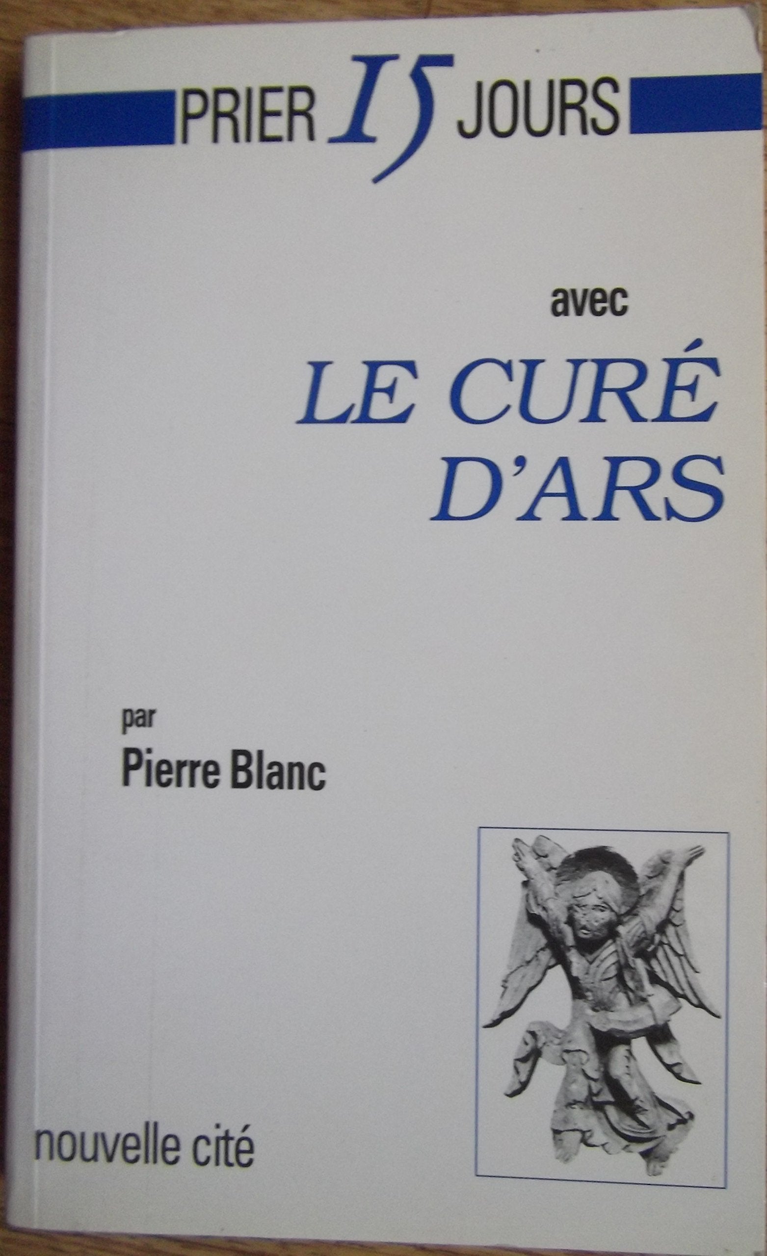 Prier 15 jours avec le curé d'Ars 9782853132428