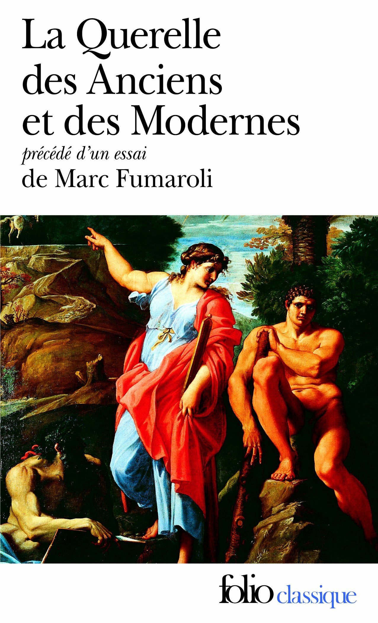 La Querelle des Anciens et des Modernes : 17e-18e siècles 9782070387526