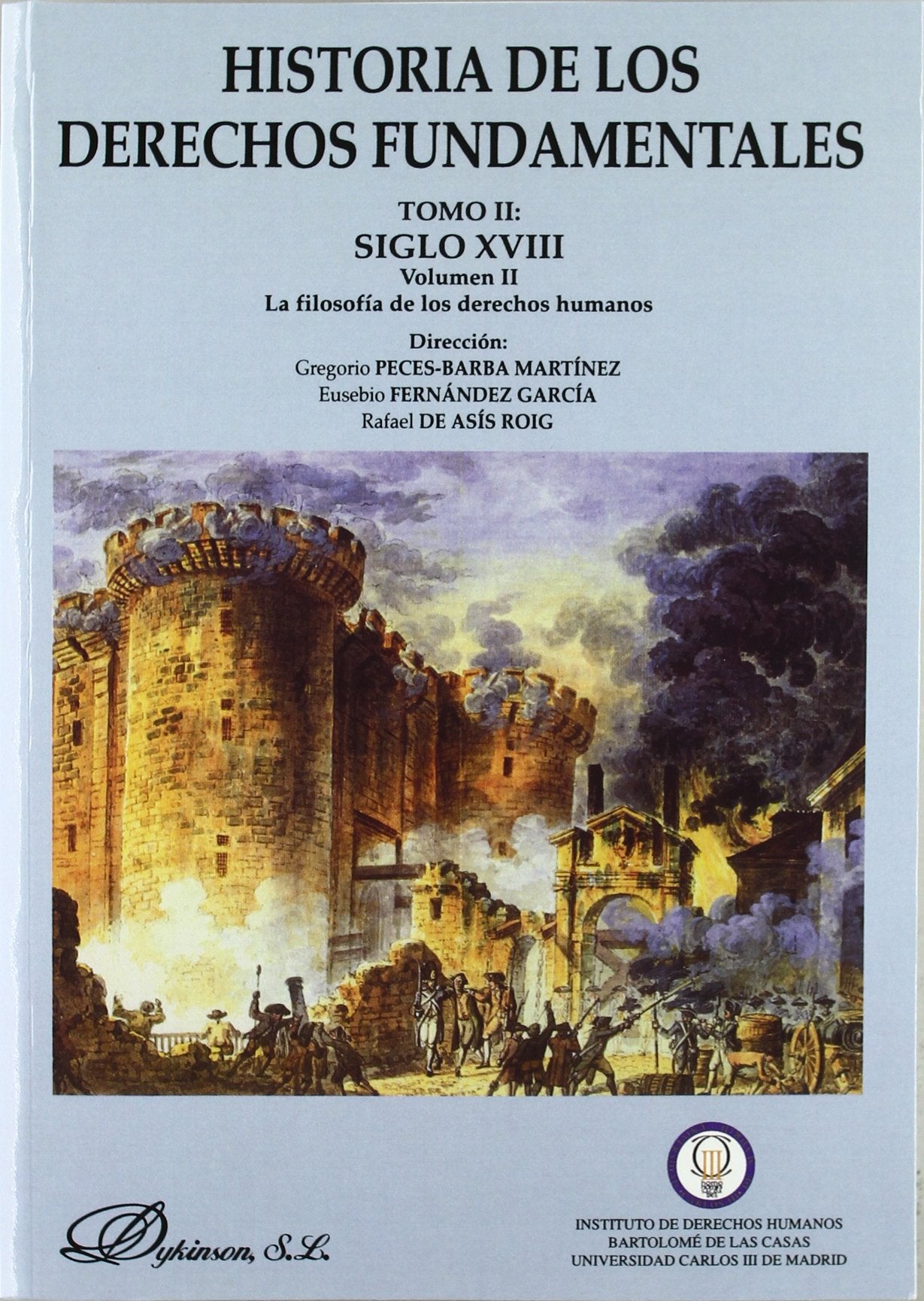 Historia de los derechos fundamentales: Siglo XVIII / History of fundamental rights: XVIII Century: La filosofia de los derechos humanos / The Philosophy of Human Rights 9788481557947