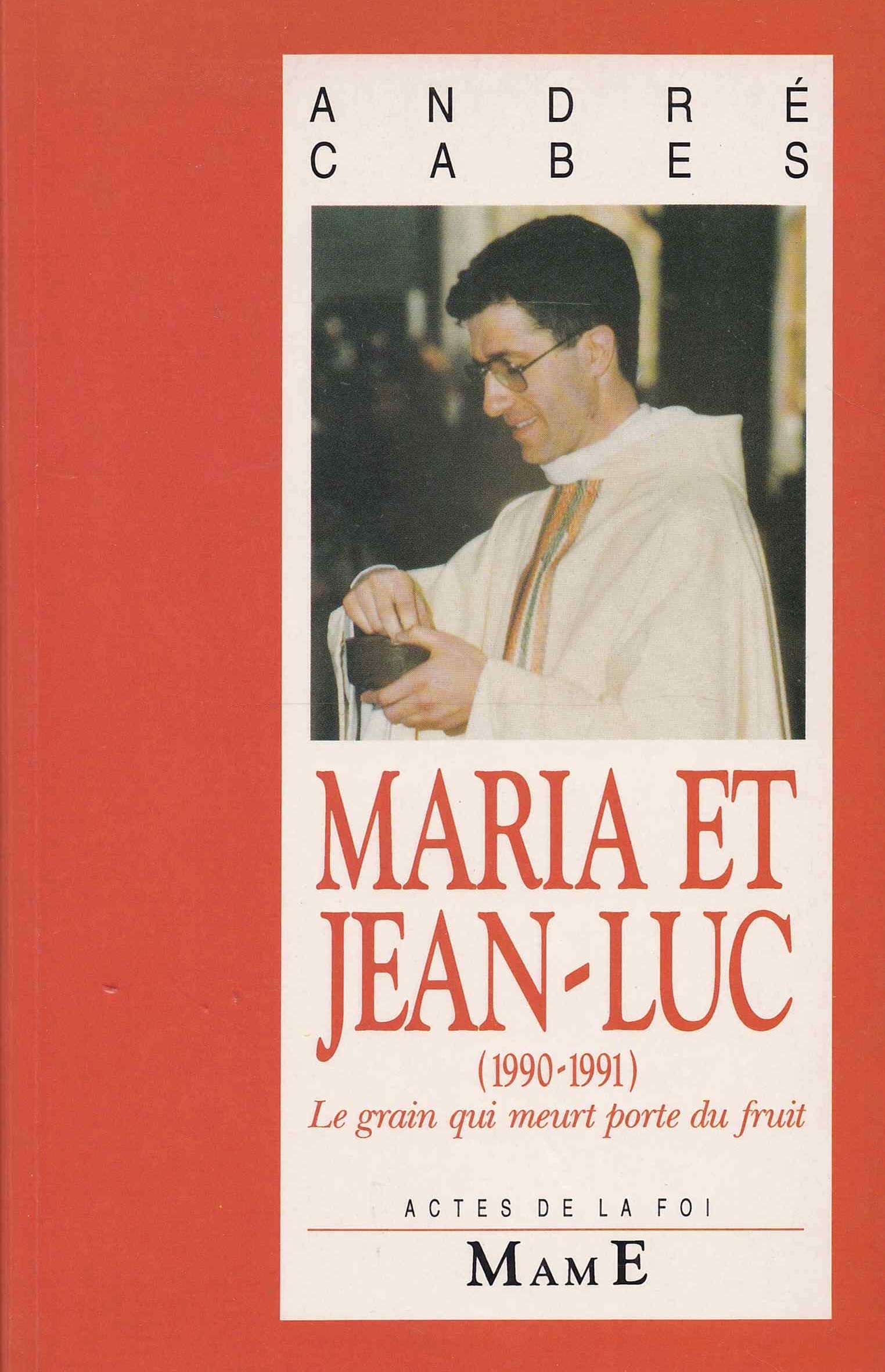 Maria et Jean-Luc: Le grain qui meurt porte du fruit 9782728905942