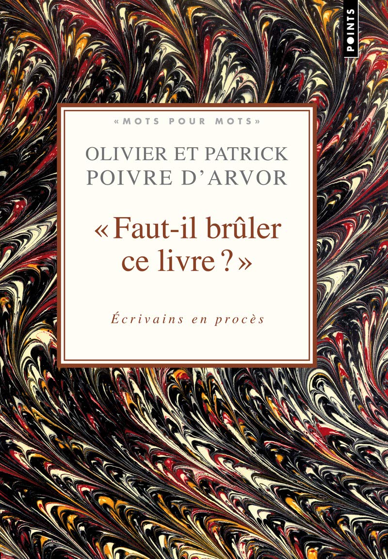 Faut-il brûler ce livre ?: Ecrivains en procès 9782757816516