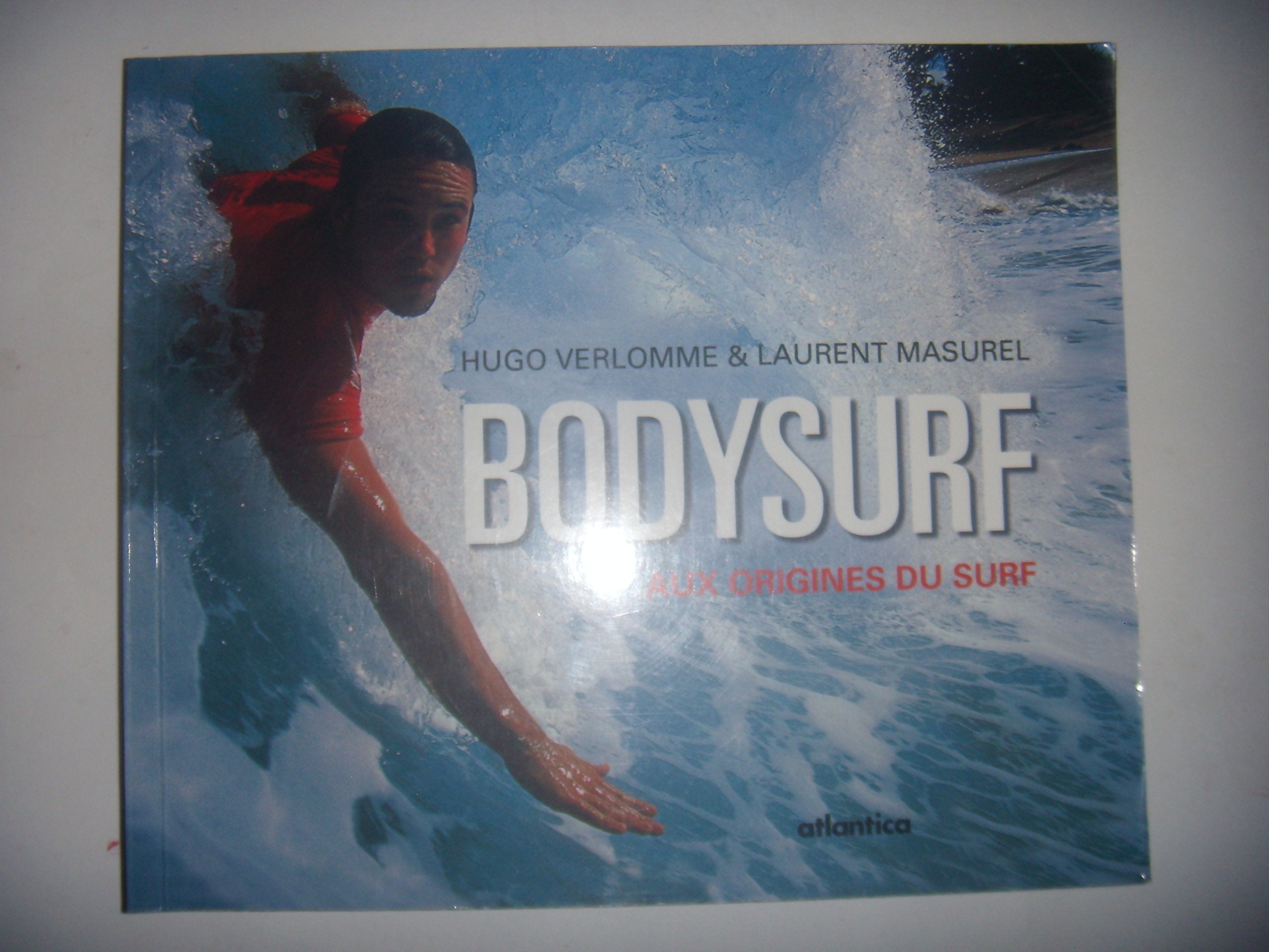 Bodysurf. Aux origines du surf 9782843944925