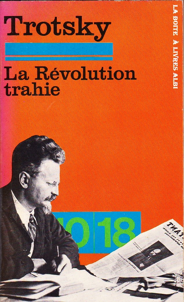 La Révolution trahie Russie Tsar Communisme 10/18