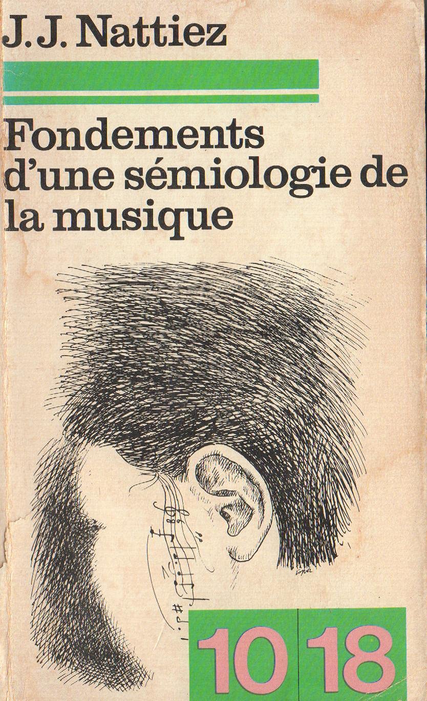 Fondements d'une sémiologie de la musique 10/18