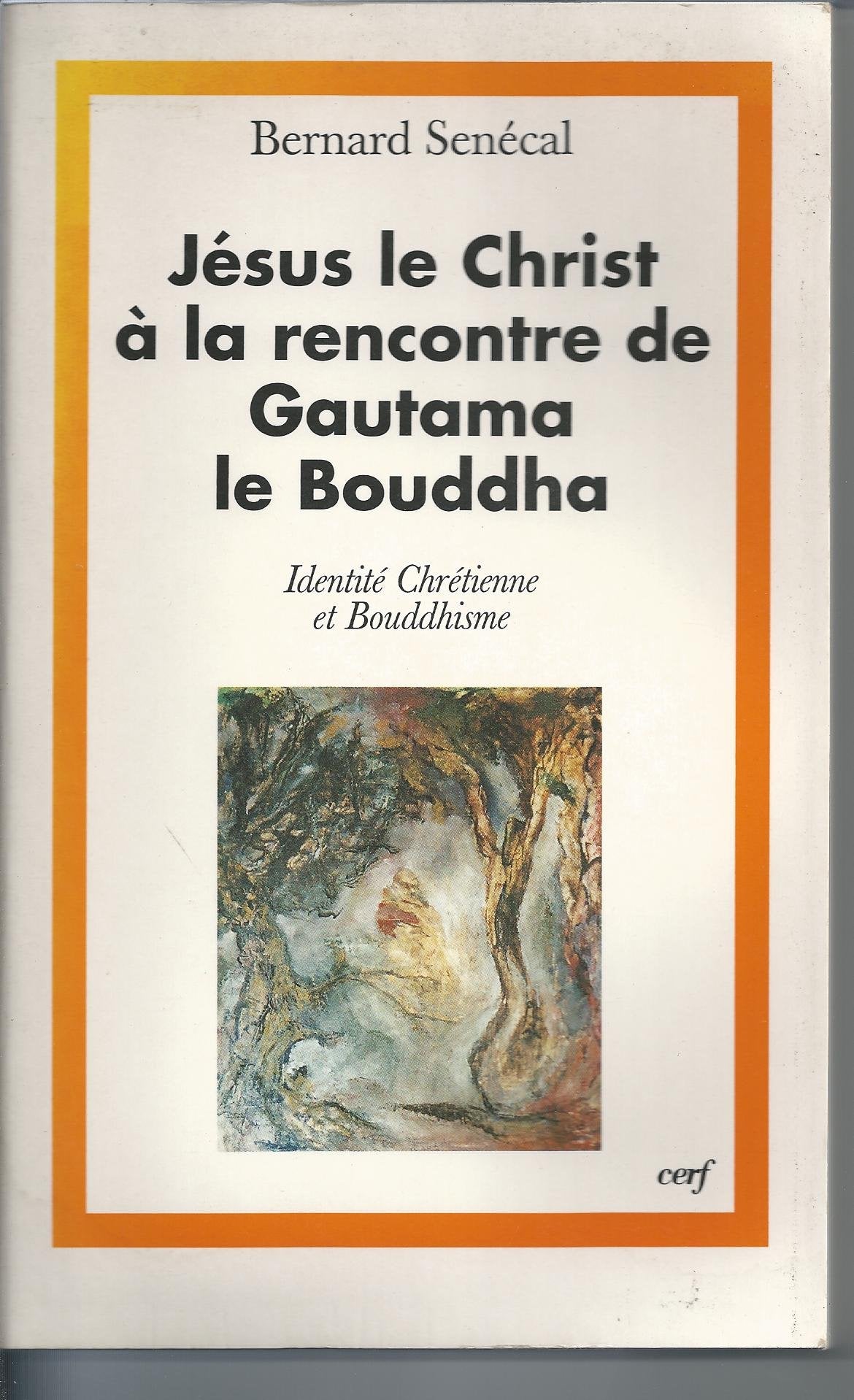 JÉSUS LE CHRIST À LA RENCONTRE DE GAUTAMA LE BOUDDHA 9782204057561