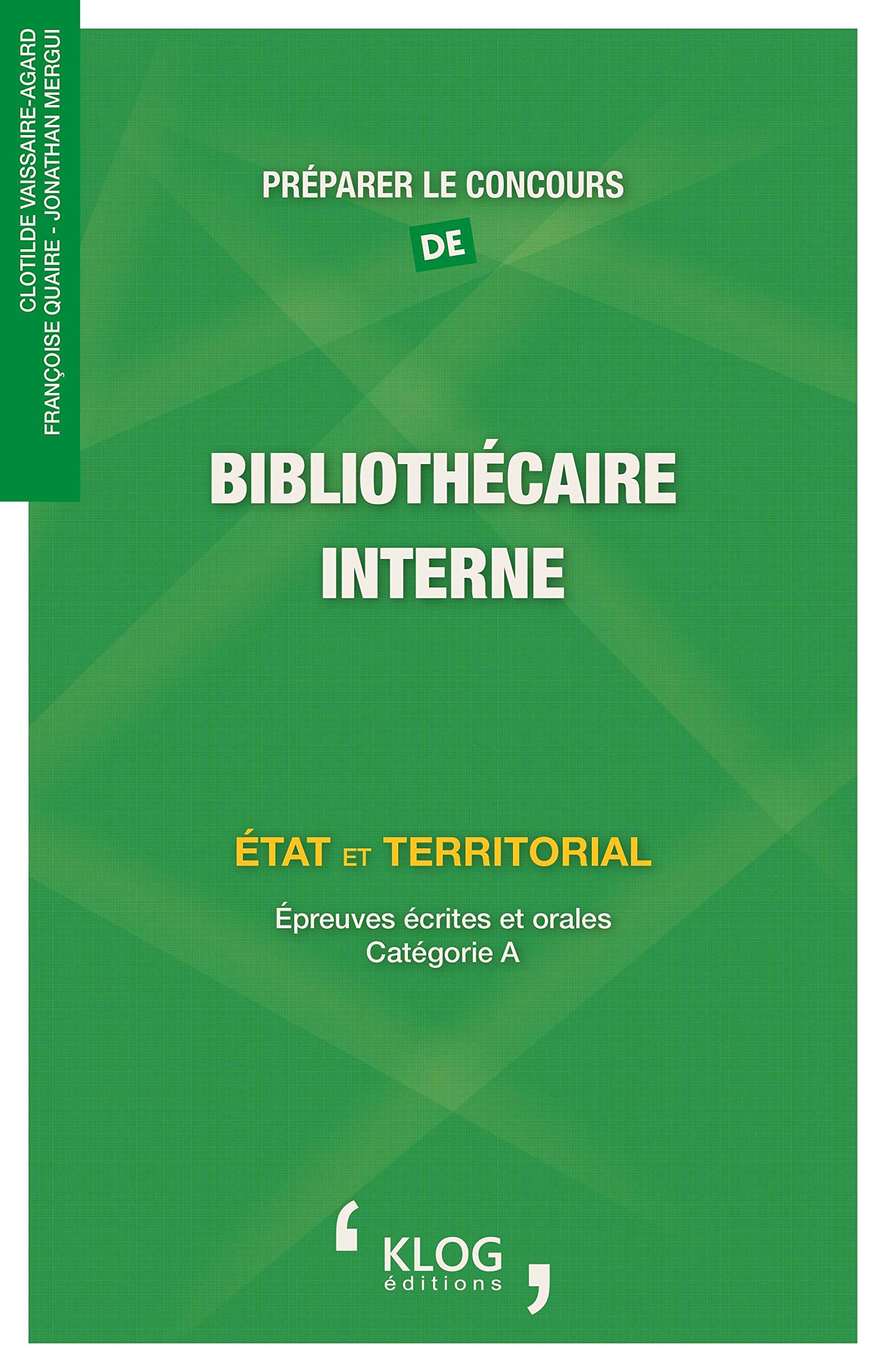 Préparer le concours de bibliothécaire interne: Etat et territorial, épreuves écrites et orales catégorie A 9791092272093
