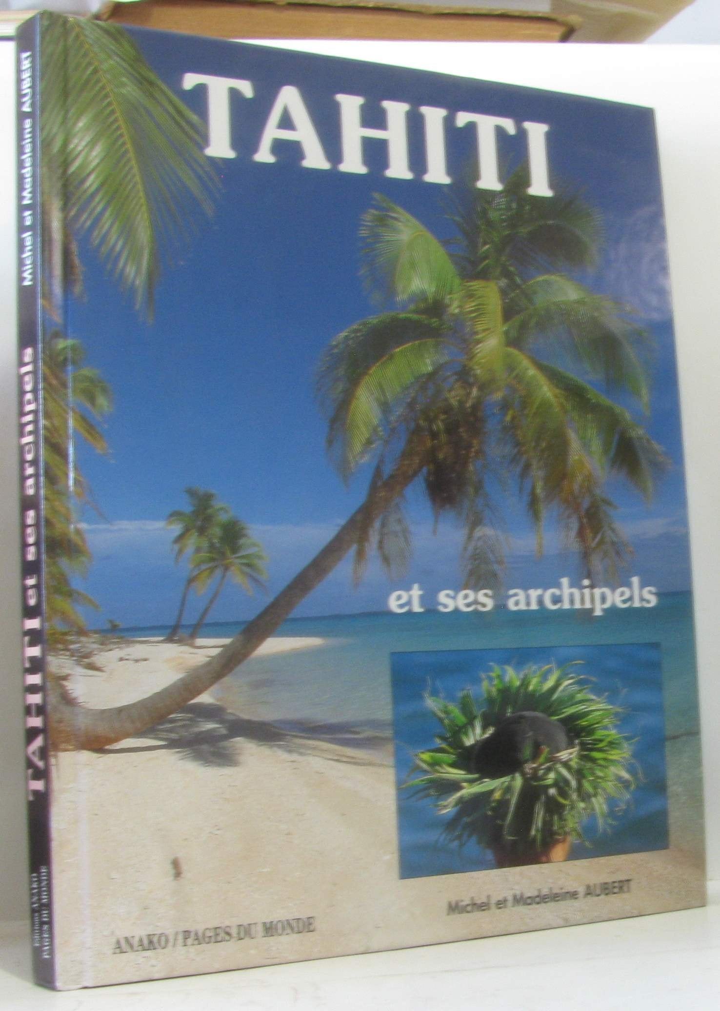Tahiti et ses archipels 9782907754767