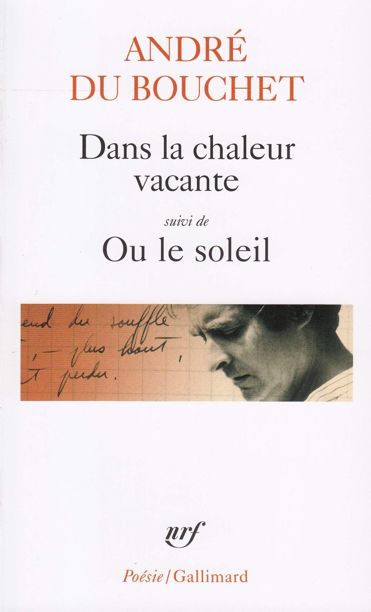 Dans la chaleur vacante, suivi de "Ou le soleil" 9782070326648