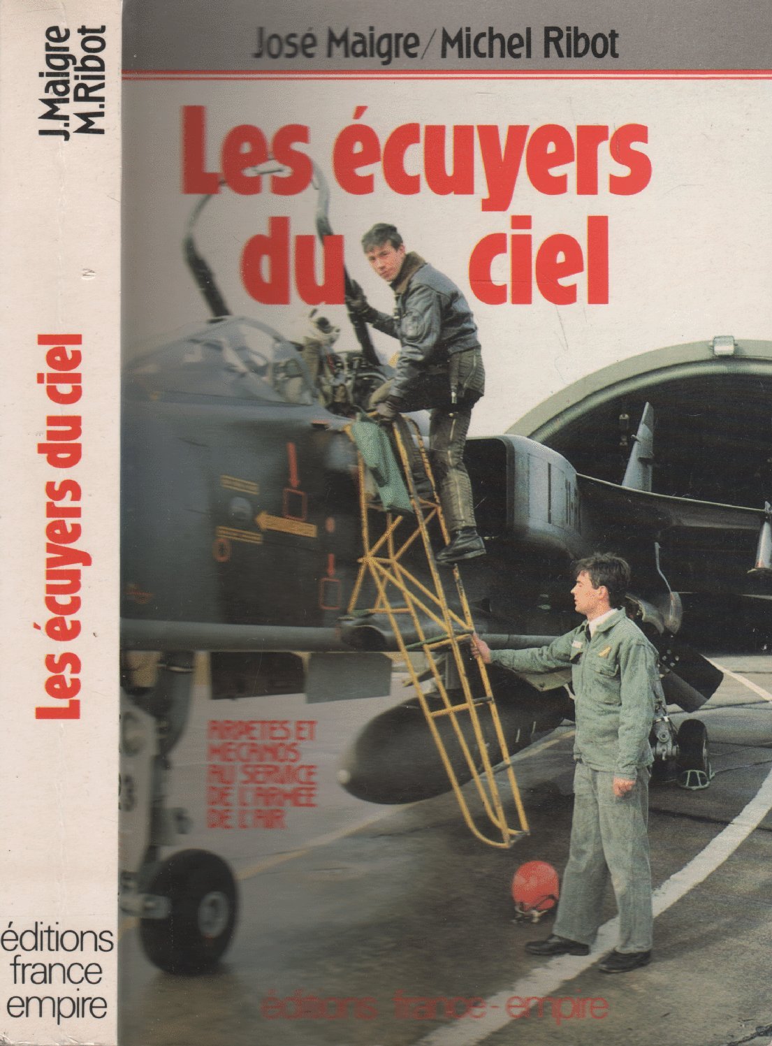 Les ecuyers du ciel : arpetes et mecanos au service de l'armée de l'air 9782704805648