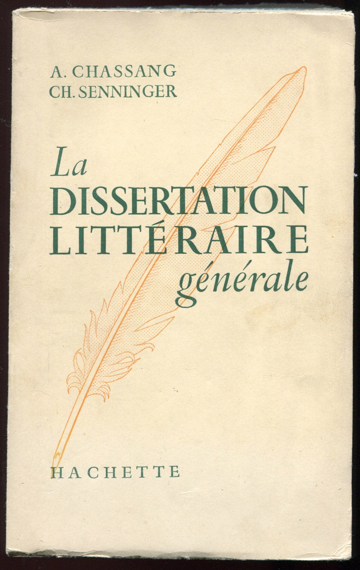 La dissertation litteraire generale, classes superieures de lettres et enseignement superieur