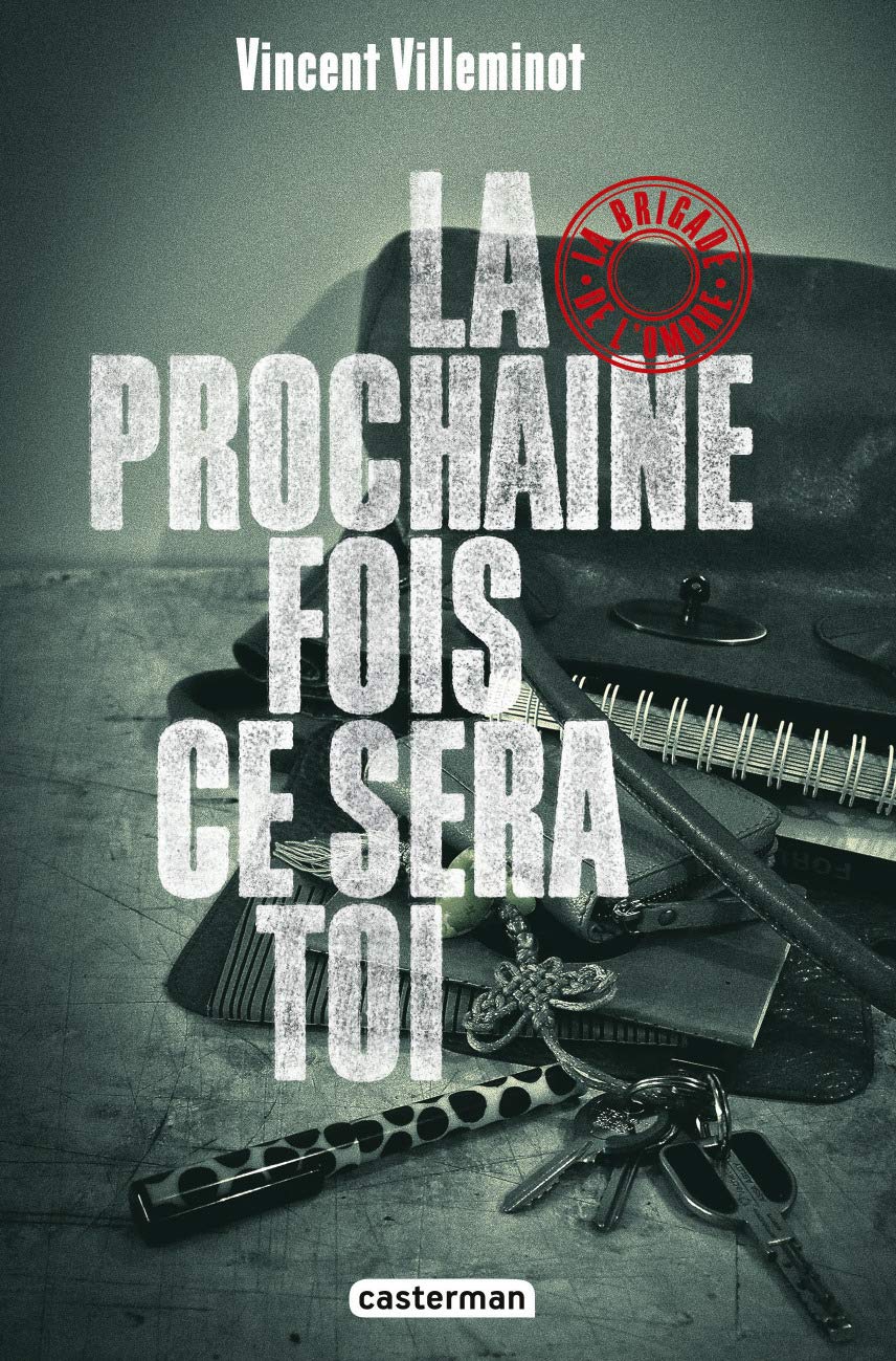 La brigade de l'ombre: La prochaine fois, ce sera toi (1) 9782203106369