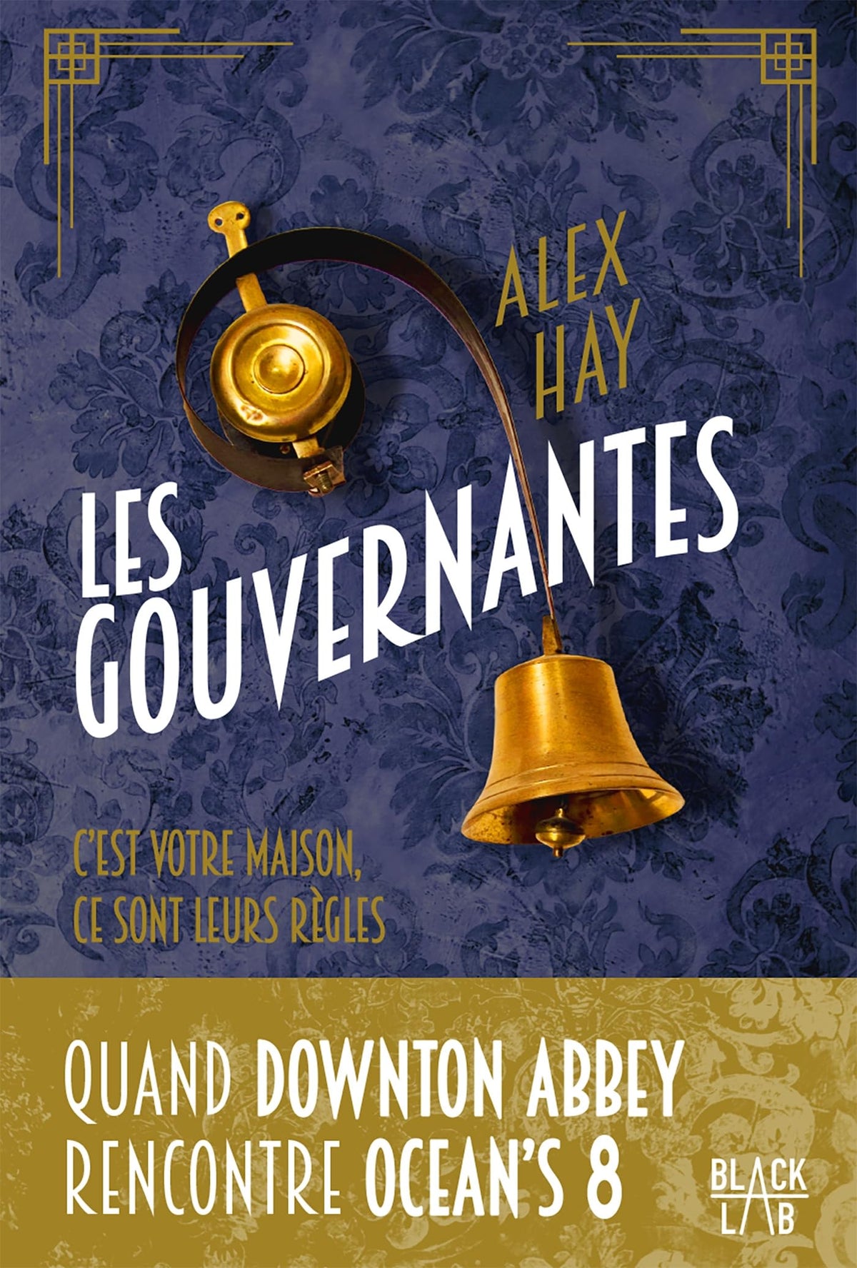 Les gouvernantes: C'est votre maison. Ce sont leurs règles 9782501171779