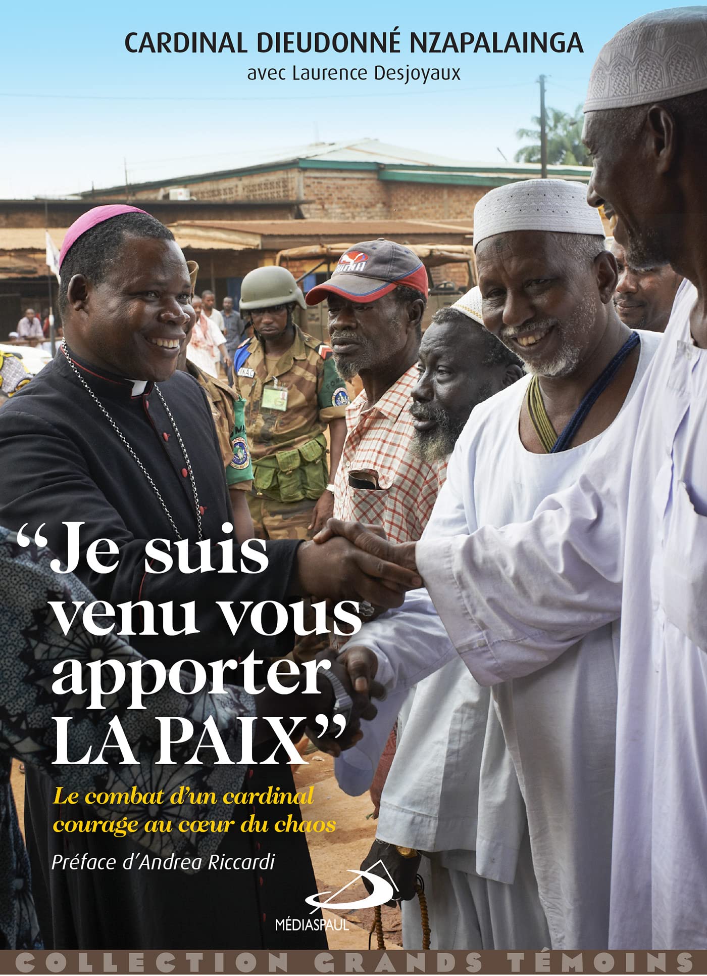 JE SUIS VENU VOUS APPORTER LA PAIX: LE COMBAT D'UN CARDINAL COURAGE AU CoeUR DE LA GUERRE 9782712215507