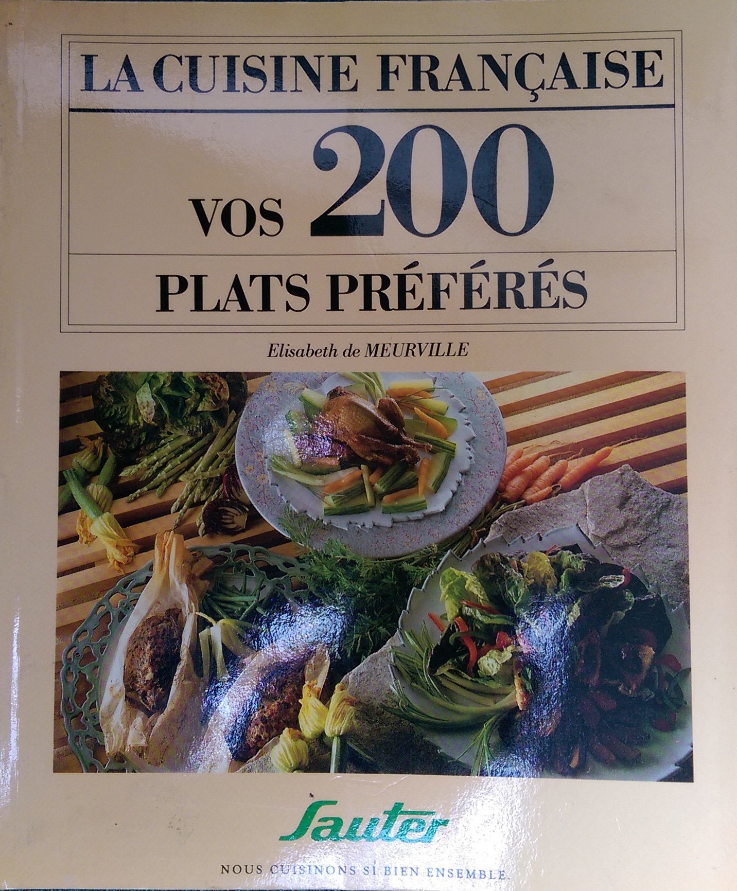 LA CUISINE FRANCAISE VOS 200 PLATS PREFERES 9782950611307