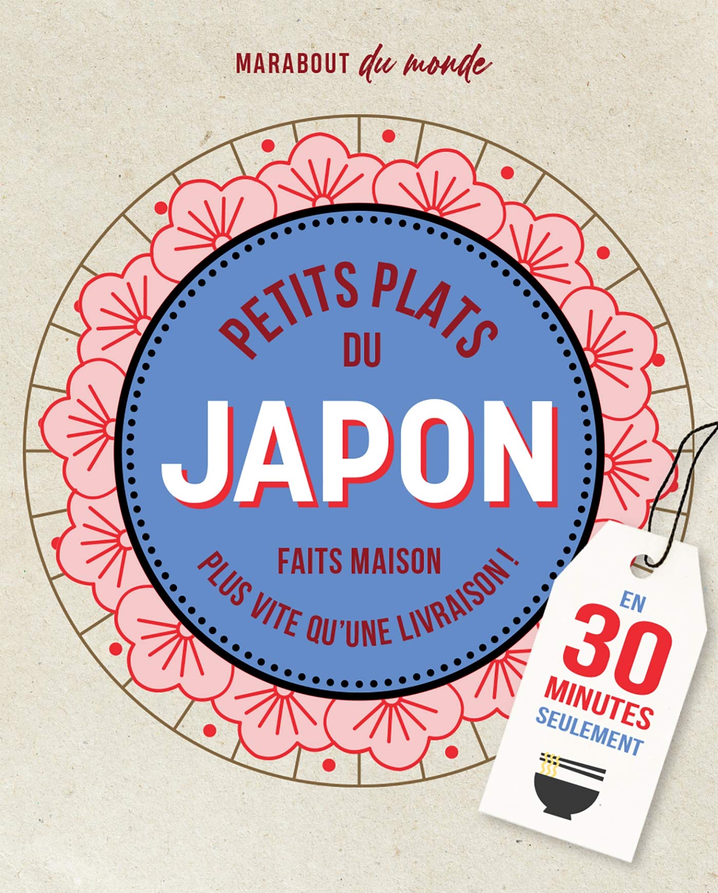 Petits plats du Japon: Faits maison plus vite qu'une livraison ! En 30 minutes seulement 9782501153836