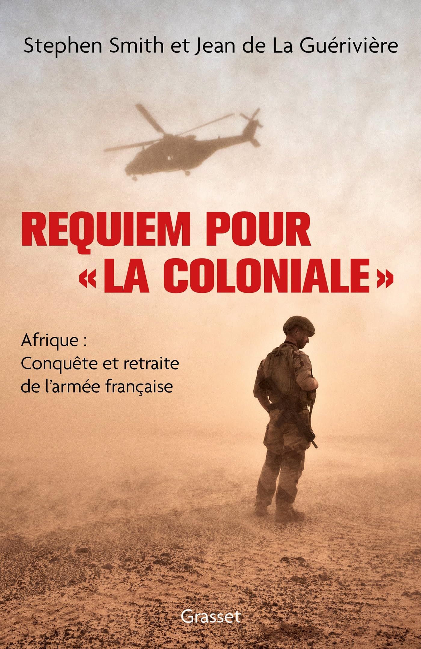Requiem pour « la Coloniale »: Afrique : conquête et retraite de l'armée française 9782246840633