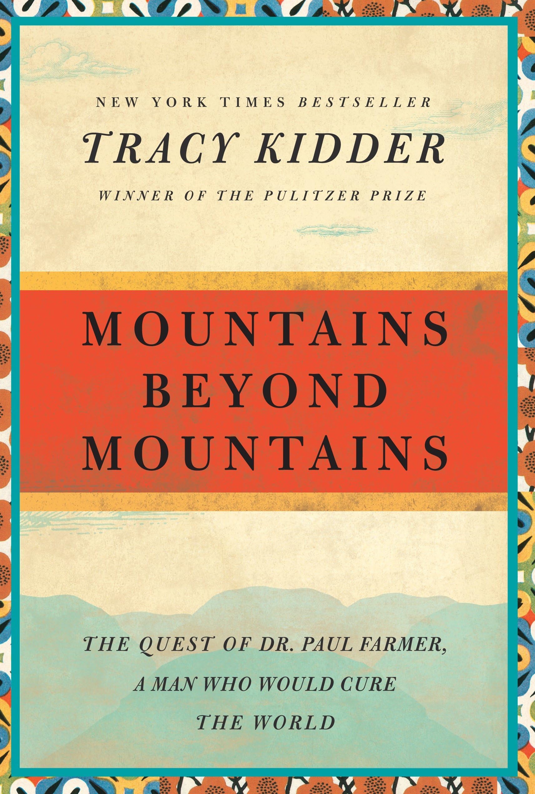 Mountains Beyond Mountains: The Quest of Dr. Paul Farmer, a Man Who Would Cure the World 9780812980554