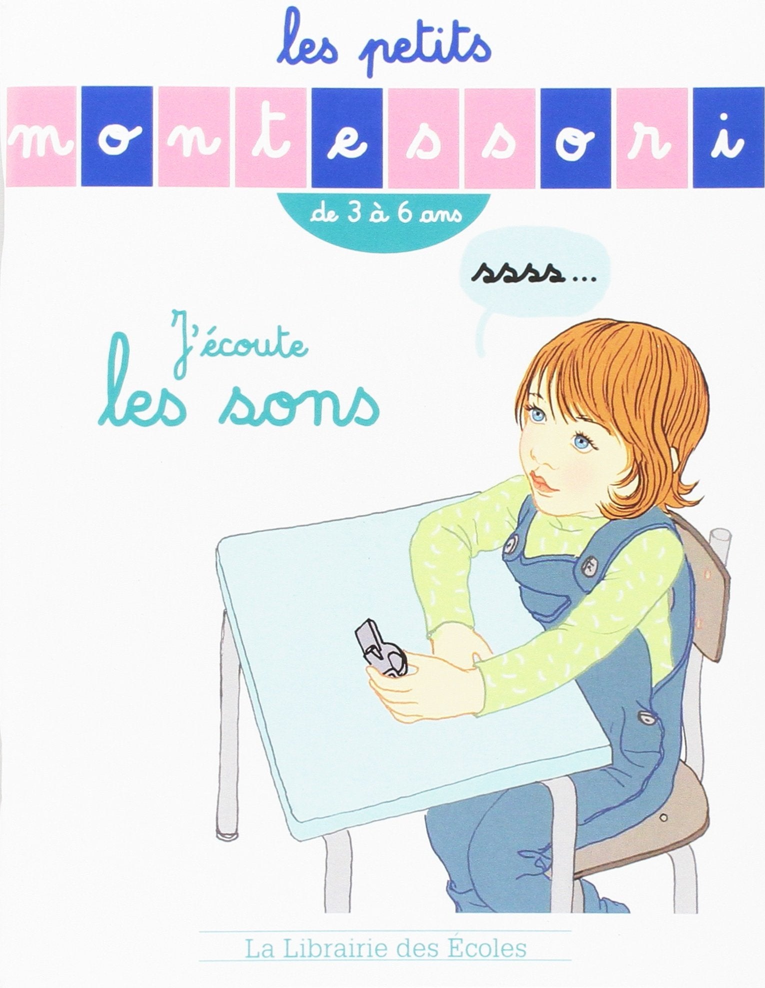 Les Petits Montessori - J'écoute les sons 9782369401100