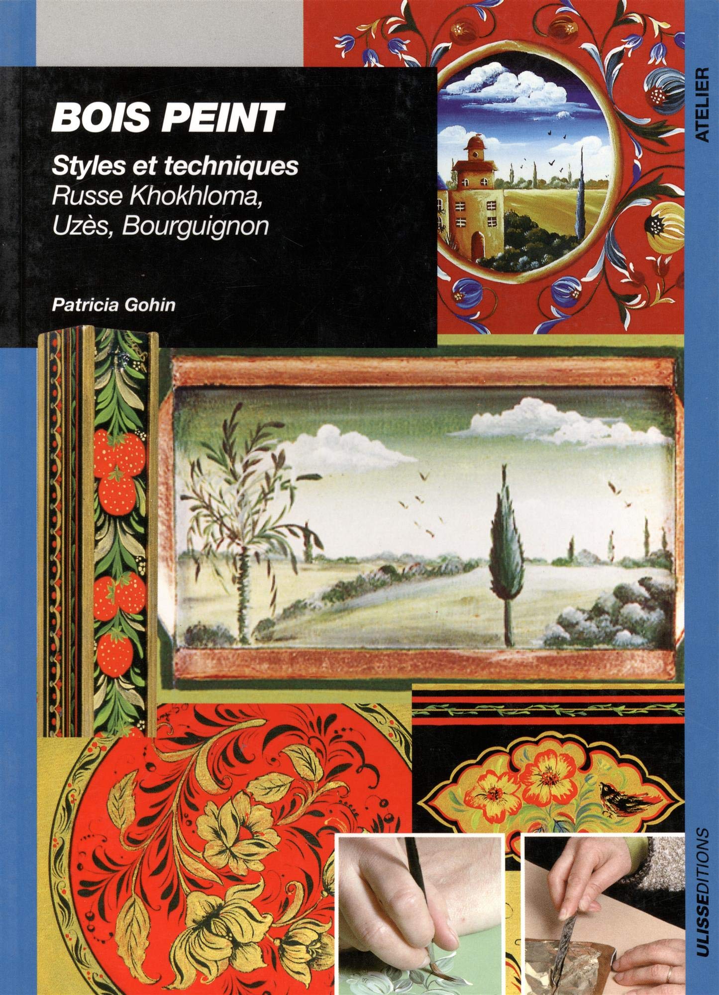 BOIS PEINT STYLES ET TECHNIQUES RUSSE KHOKHLOMA UZES BOURG. (0) 9782844150110