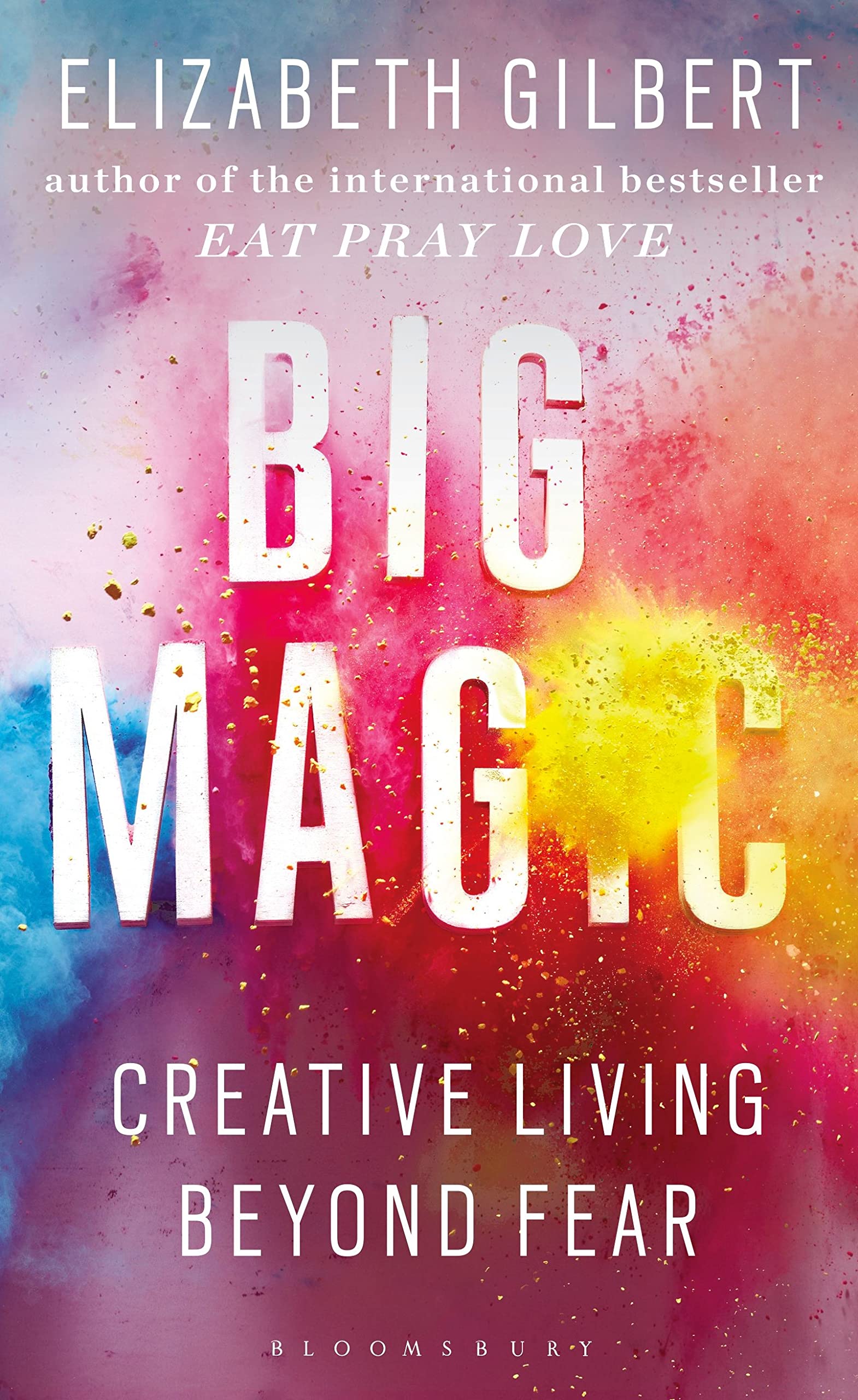 Big Magic: How to Live a Creative Life, and Let Go of Your Fear 9781408866733