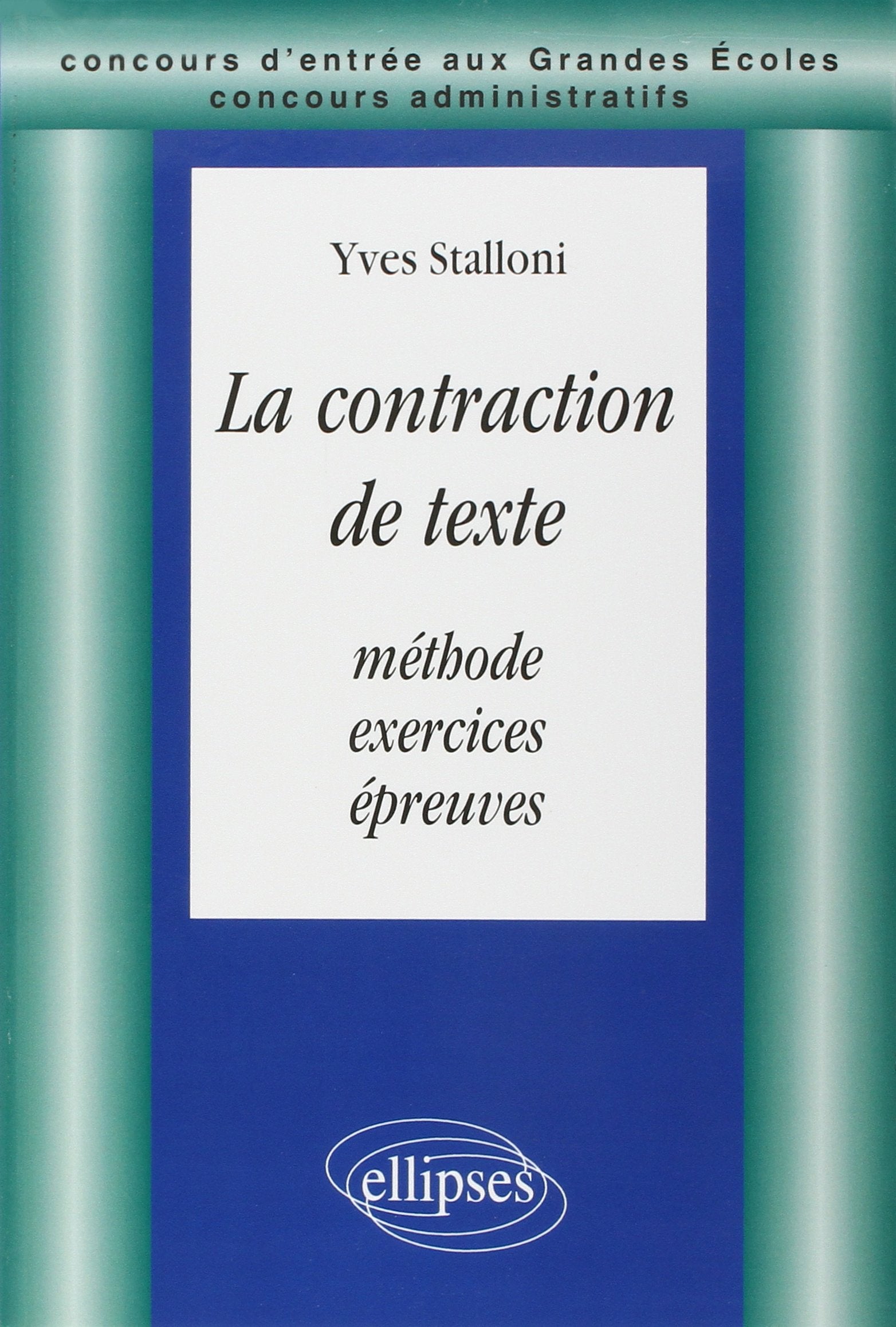 La Contraction De Texte. Methode, Exercices, Epreuves 9782729867065