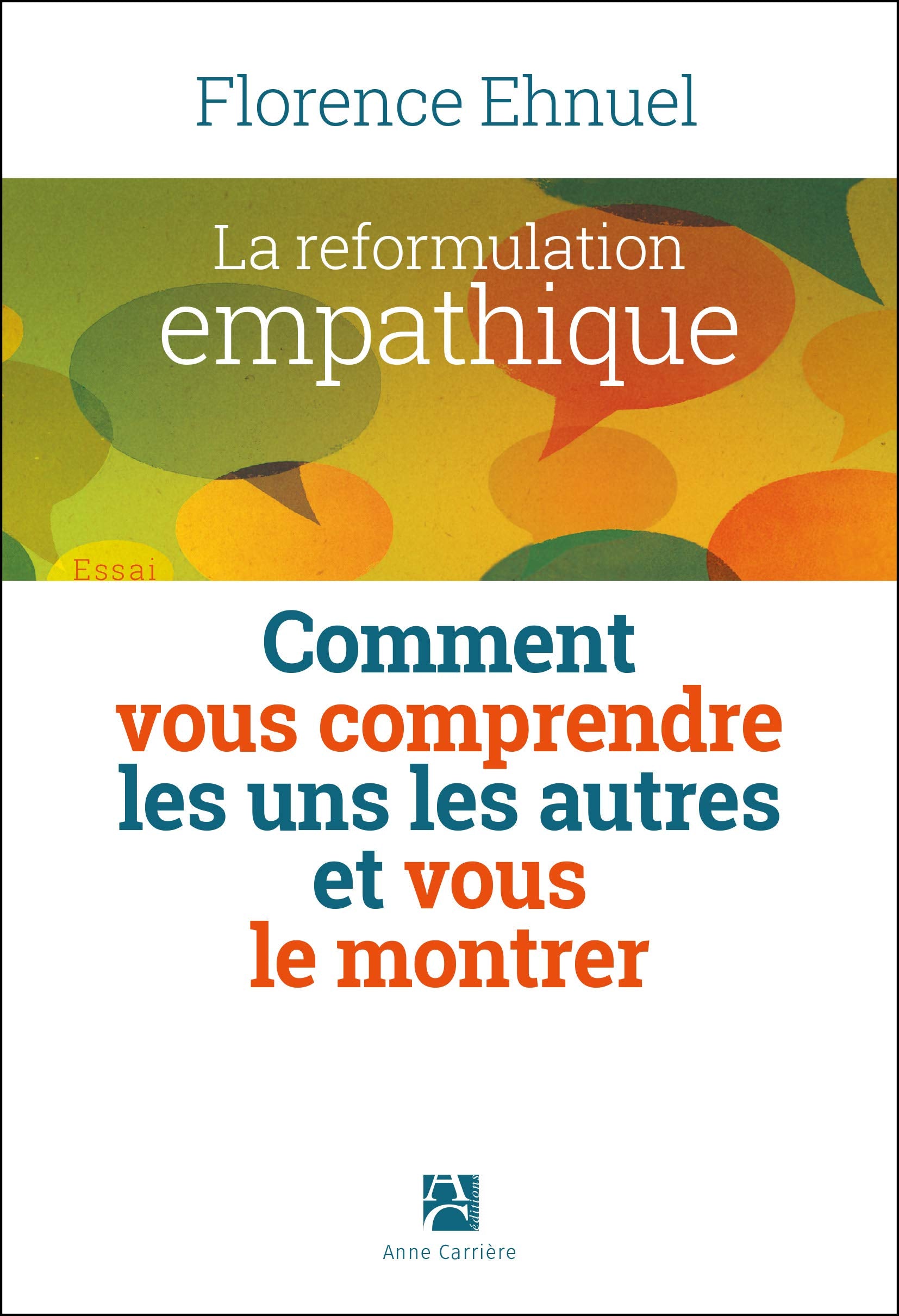 La reformulation empathique: Comment vous comprendre les uns les autres et vous le montrer 9782843379468