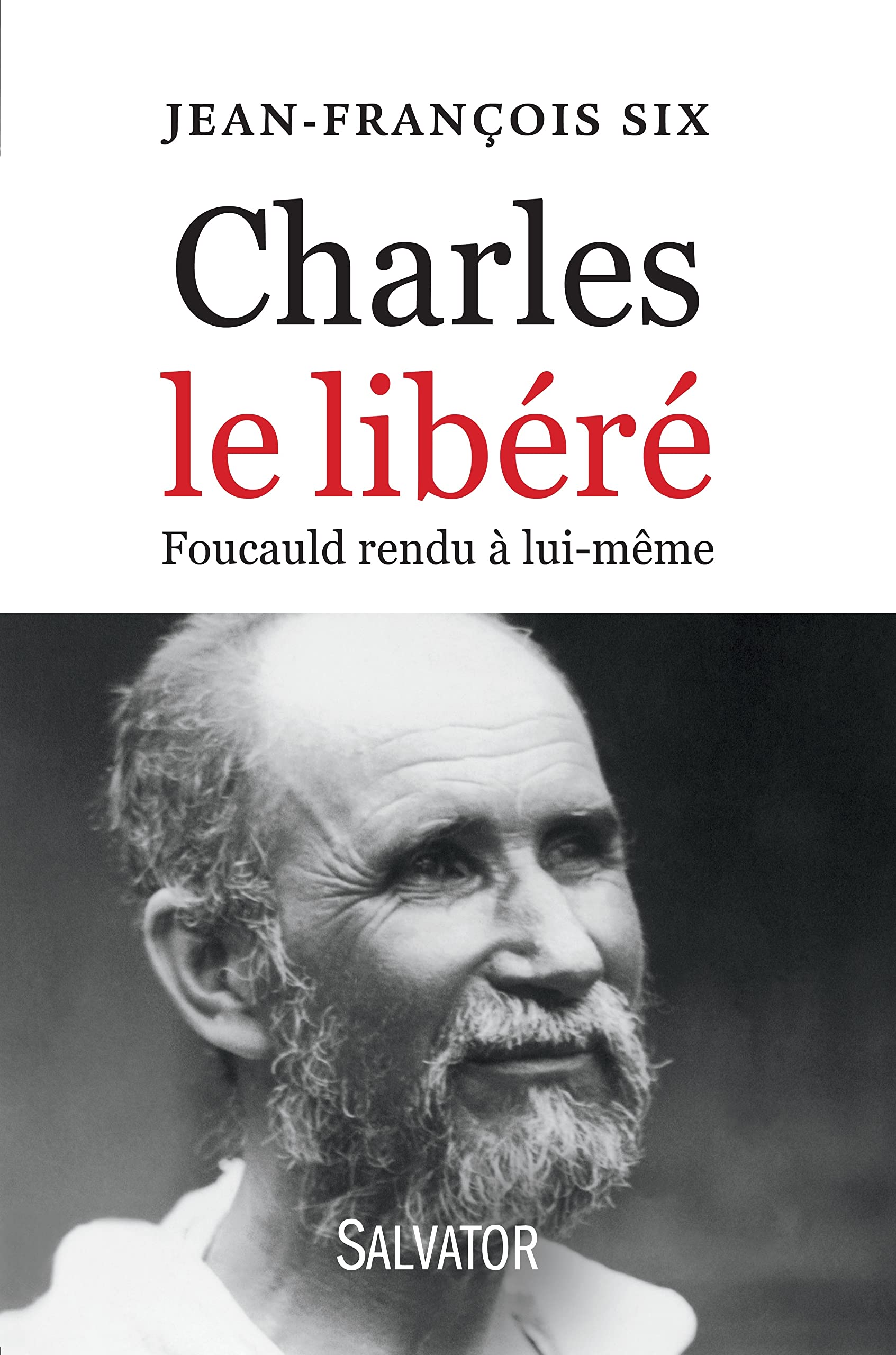 Charles le libéré. Foucauld rendu à lui-même 9782706714184