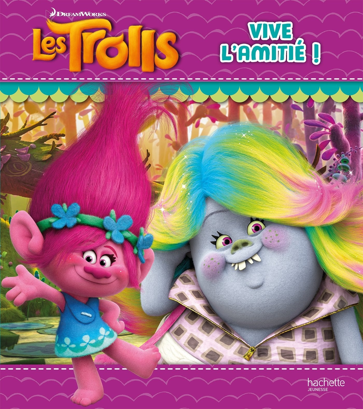 Les Trolls: Vive l'amitié ! 9782017039600