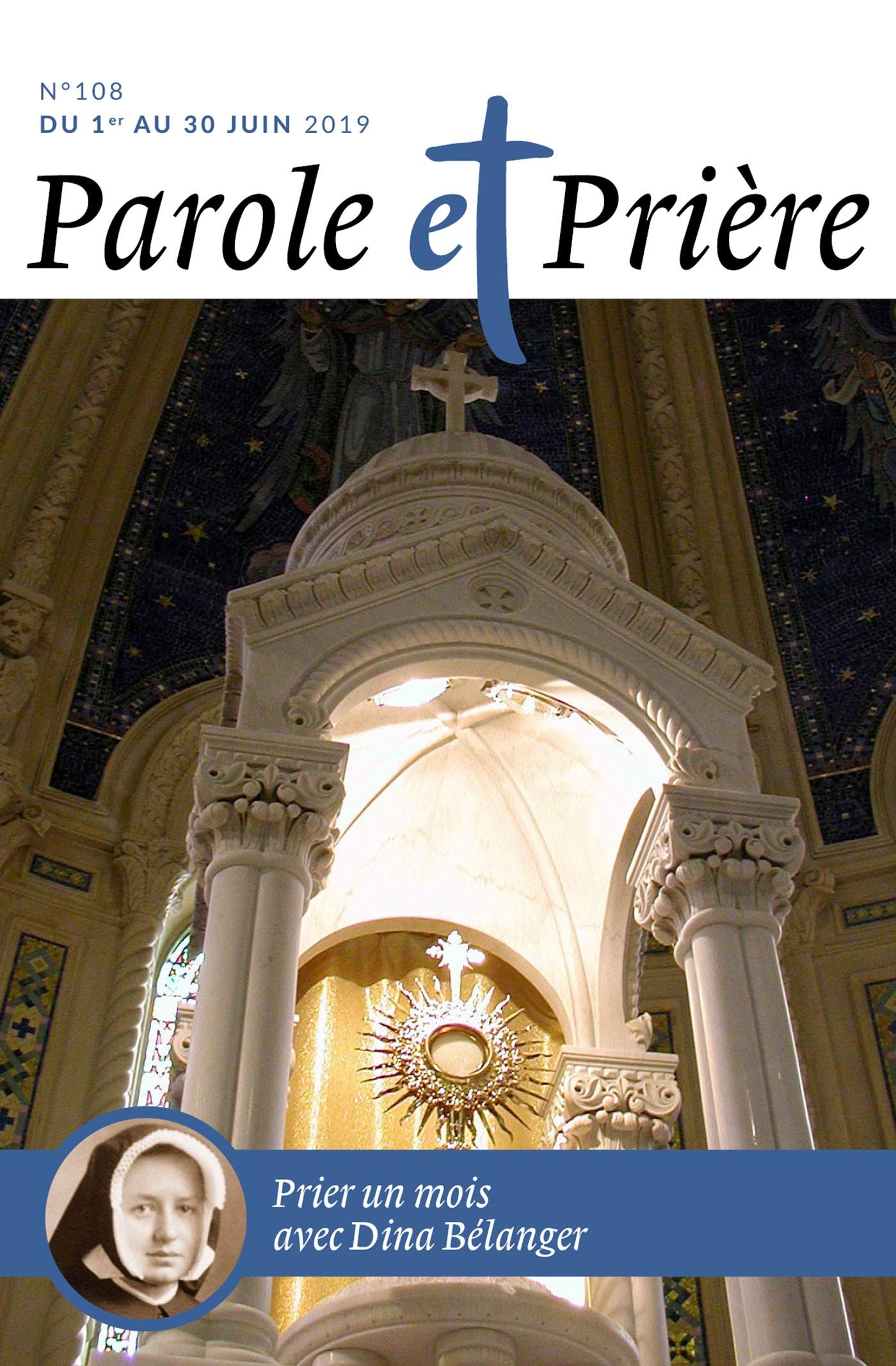 Parole et Prière n° 108 juin 2019: Dina Bélanger 9772109571088