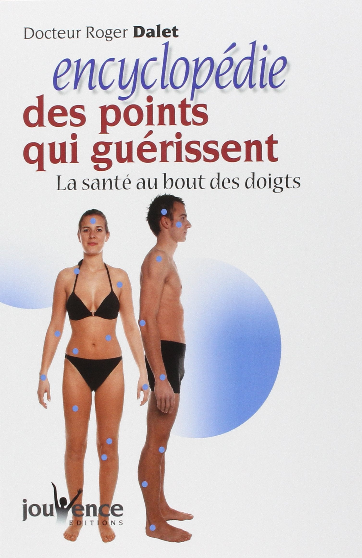n°83 L'encyclopédie des points qui guérissent: la santé au bout des doigts 9782883534193