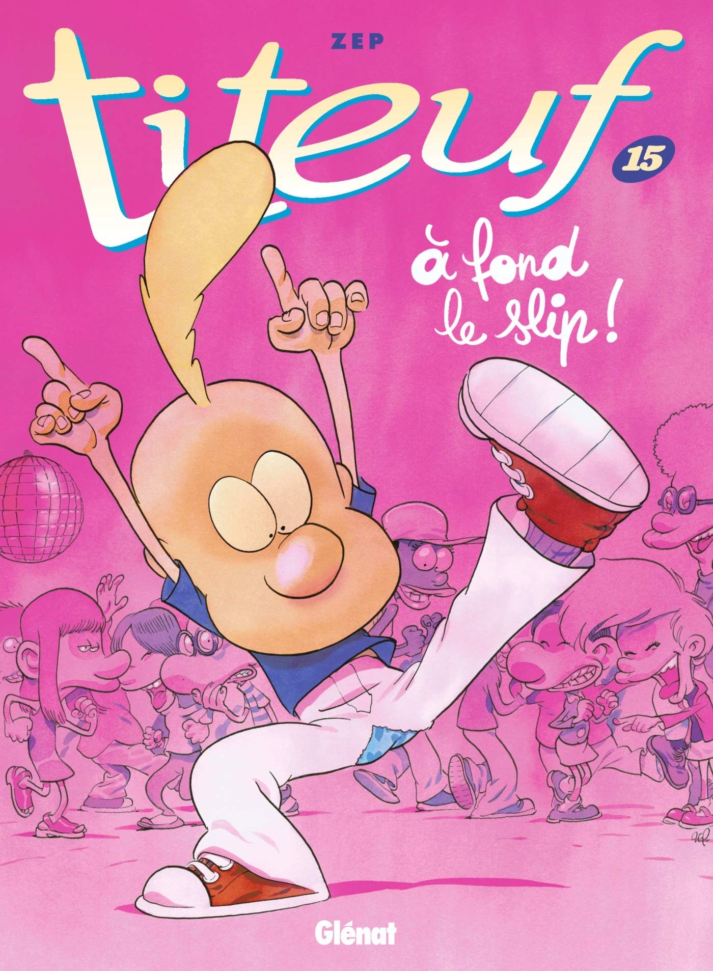 Titeuf - Tome 15: À fond le slip ! 9782344020937
