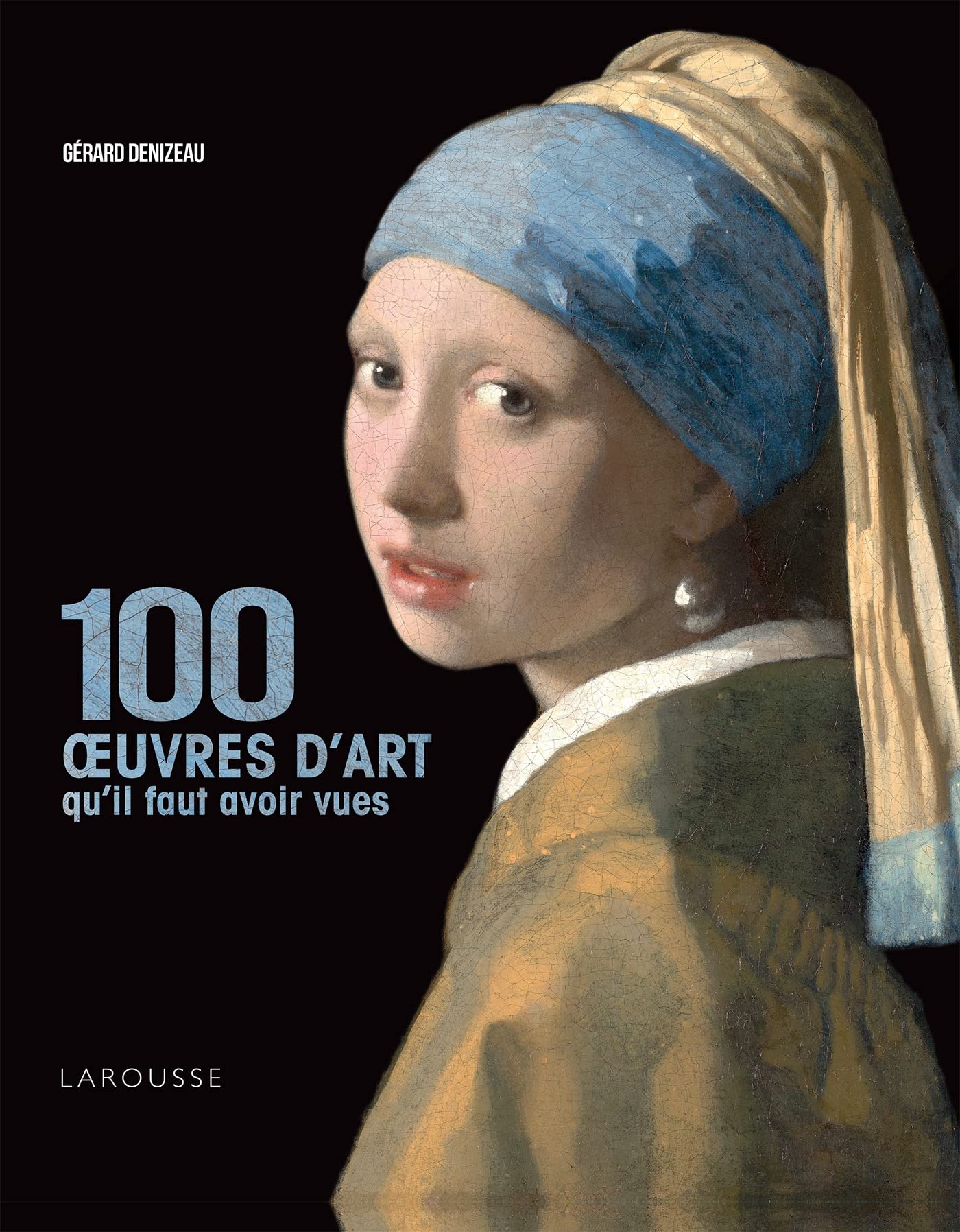 100 oeuvres d'art qu'il faut avoir vues 9782036026766