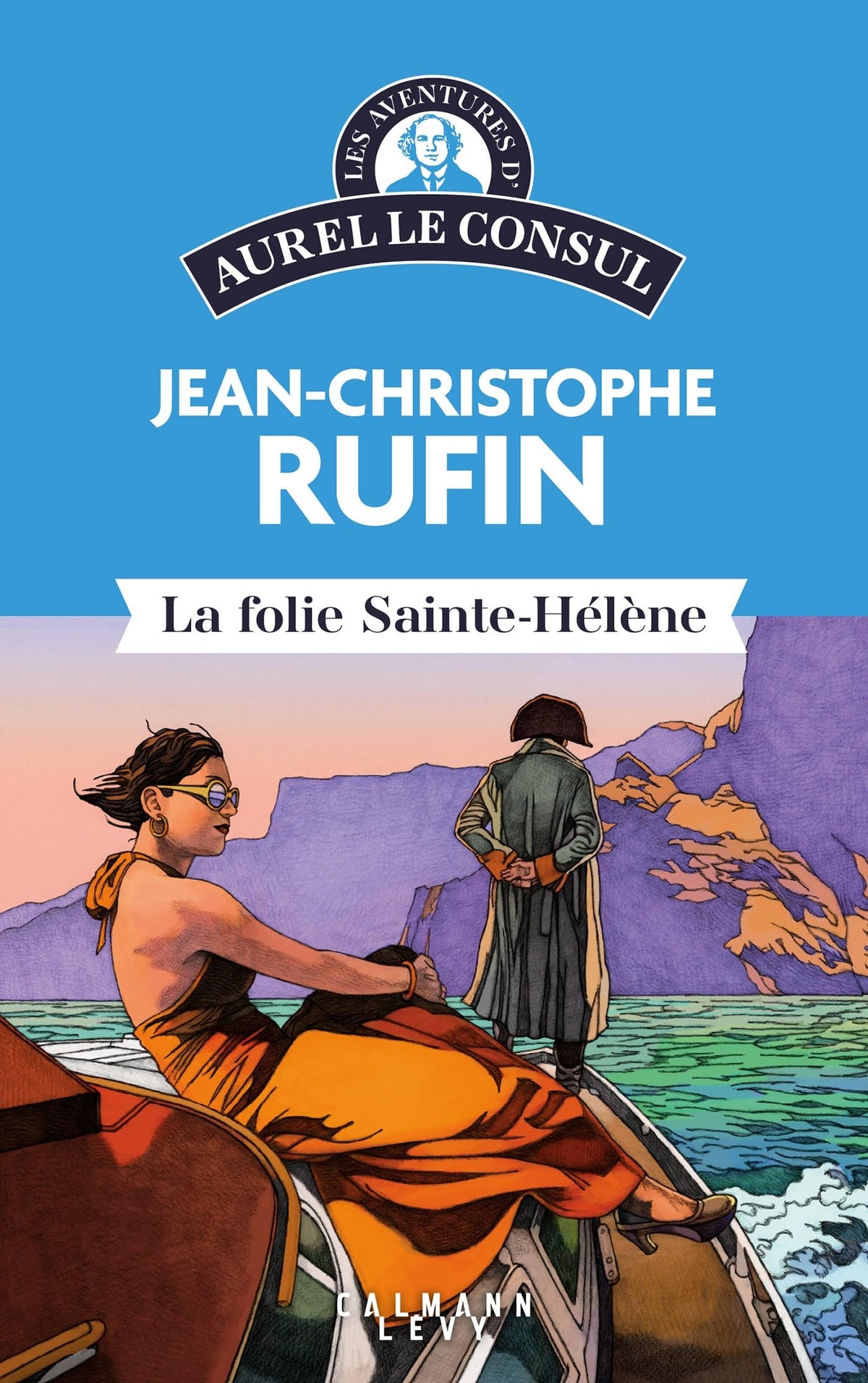 Les aventures d'Aurel le consul - La Folie Sainte Hélène 9782702187562