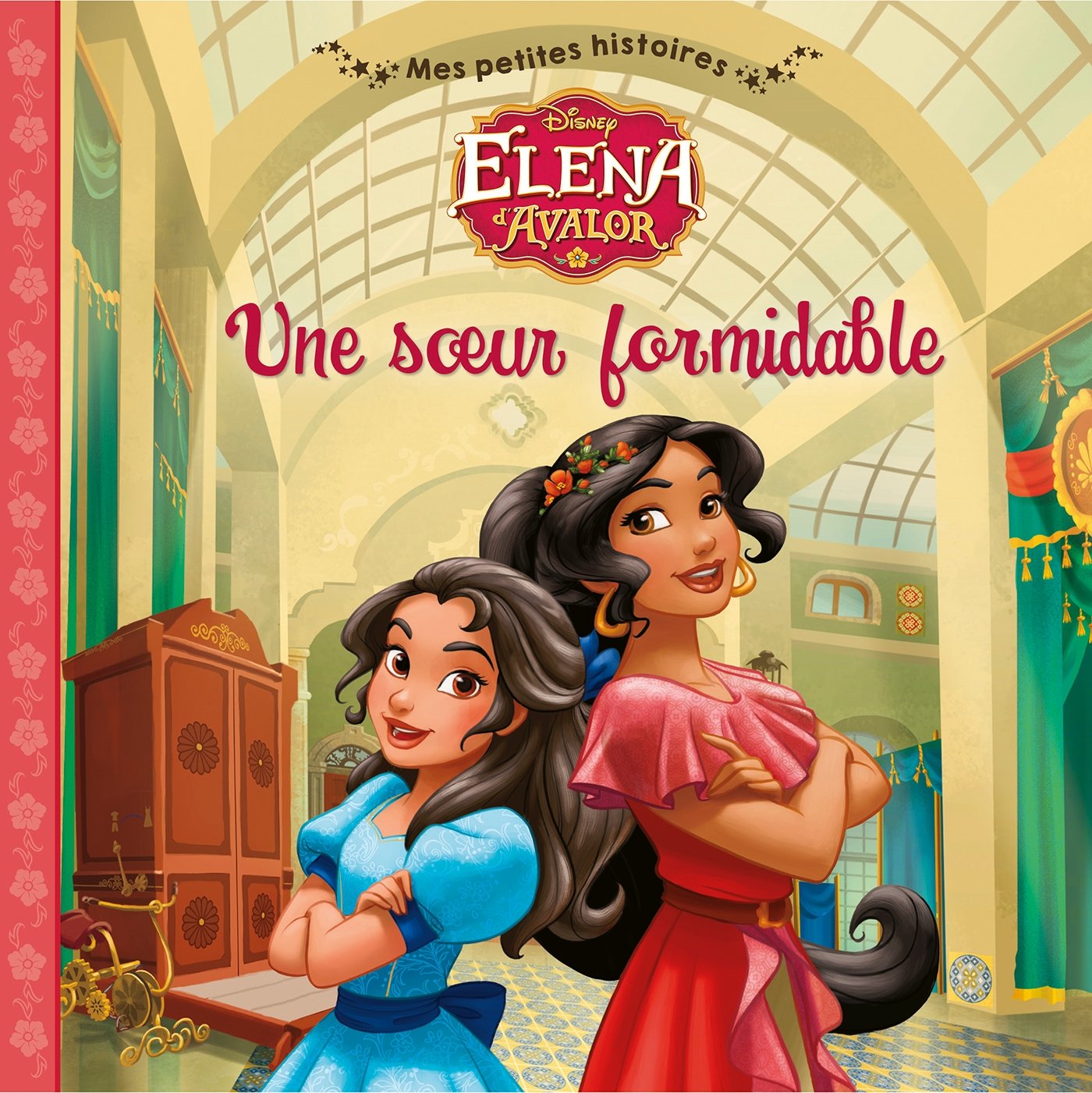 Elena of Avalor: Une soeur formidable 9782017017981